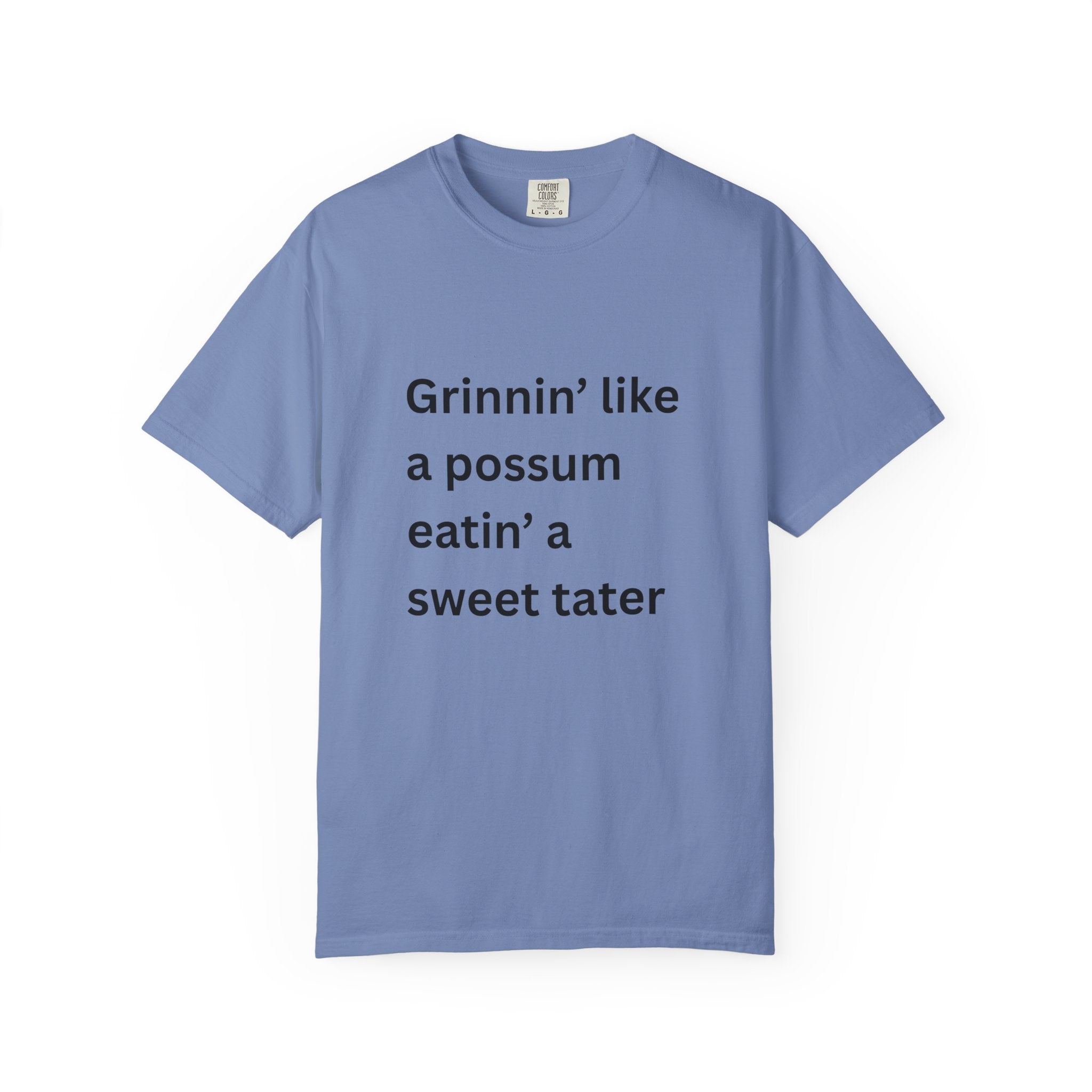 Grinnin Like A Possum Eatin A Sweet Tator Funny Unisex Garment-Dyed T-shirt
