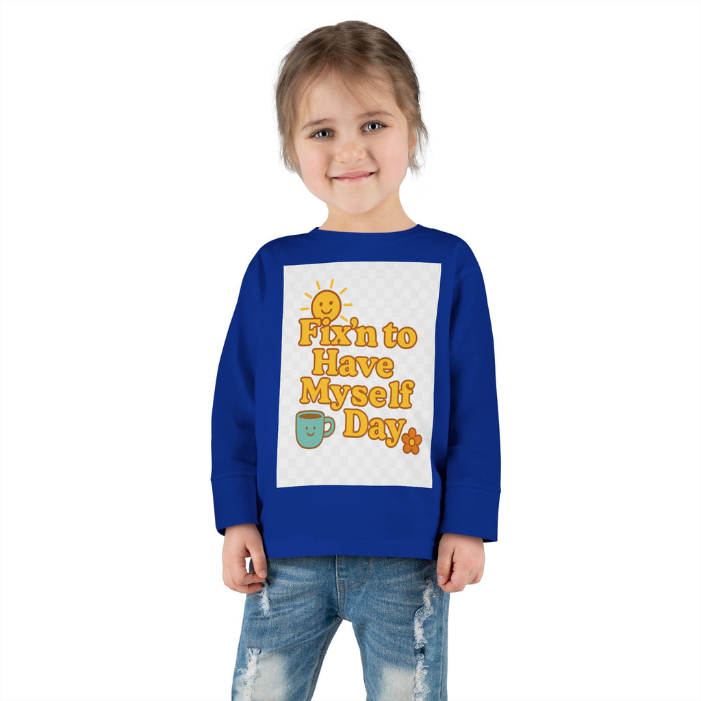 Fixin' to Have Myself Day Toddler Long Sleeve Tee