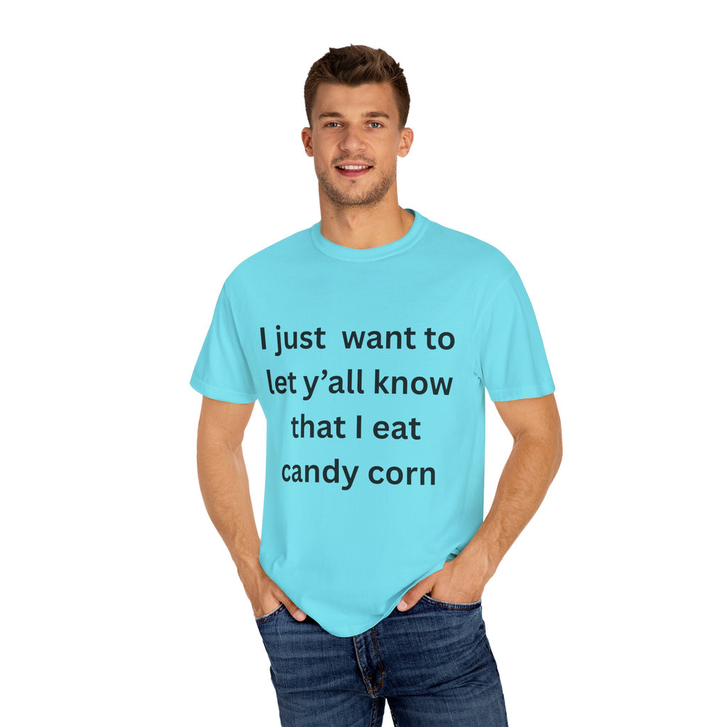 I Eat Candy Corn Fall Vibes Candy Corn T-Shirt, Fun Halloween Tee, Autumn Casual Wear, Gift for Sweet Tooth Lovers, Festive Unisex Apparel