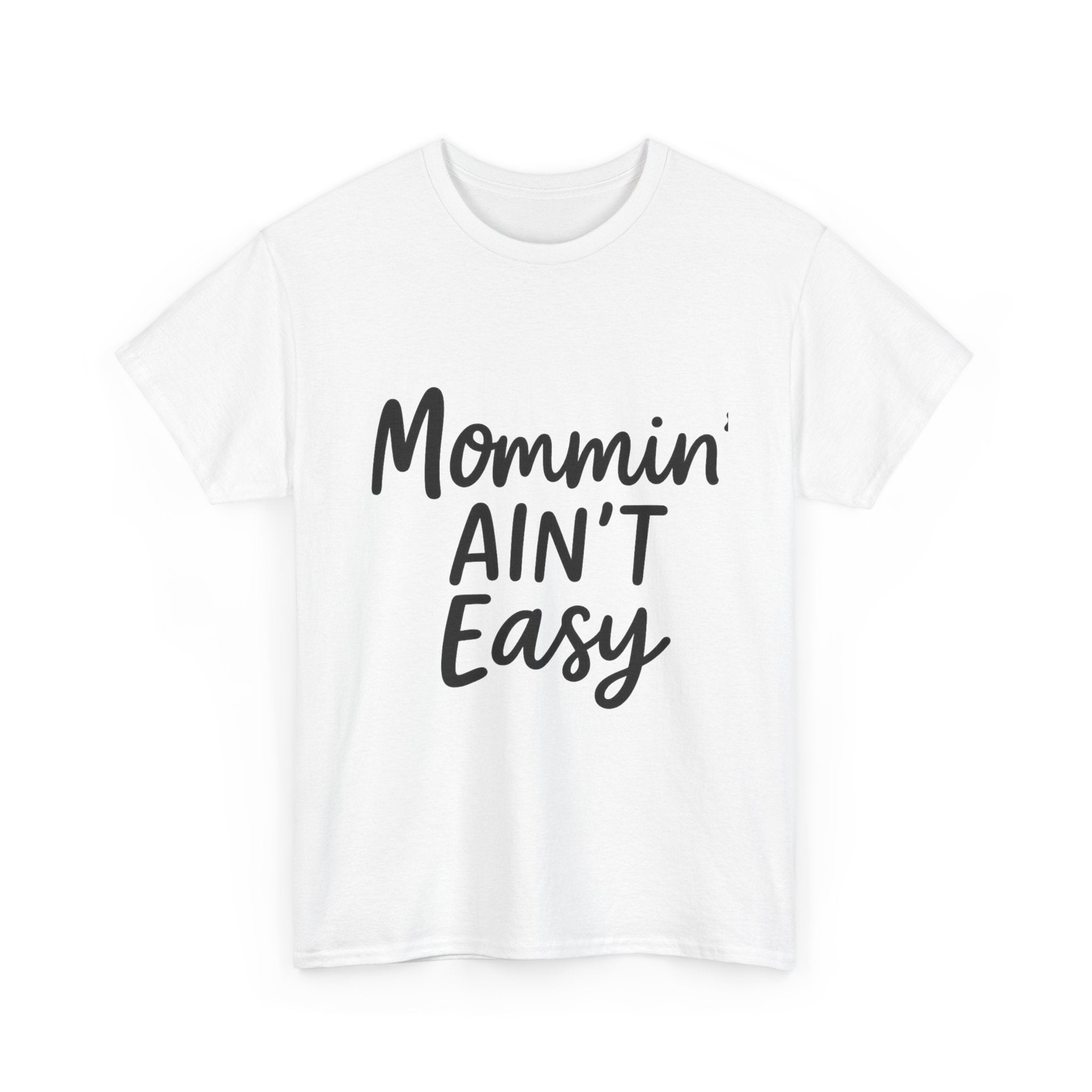 Mama Mode Mommin' Ain't Easy T-Shirt — Funny Mom Tee, Mother's Day Gift