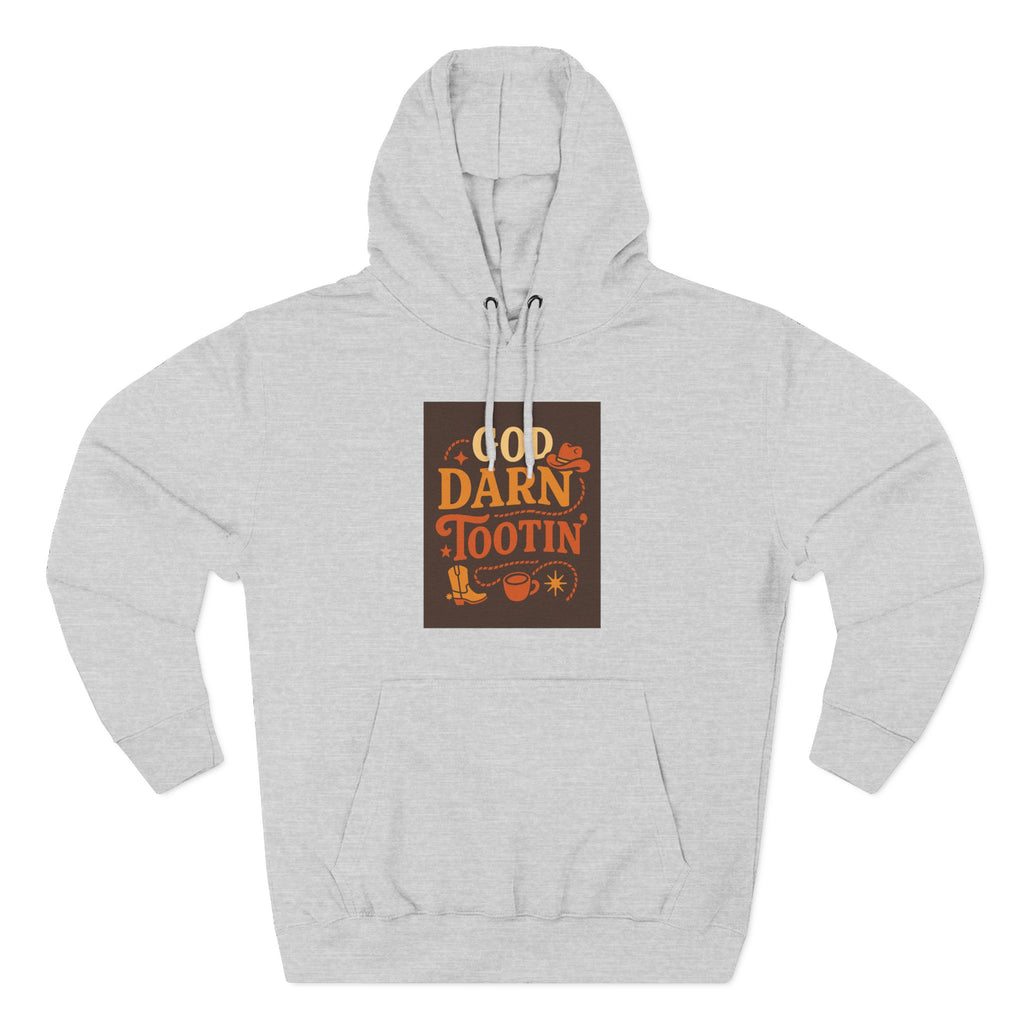 God Darn Tootin Three-Panel Fleece Hoodie