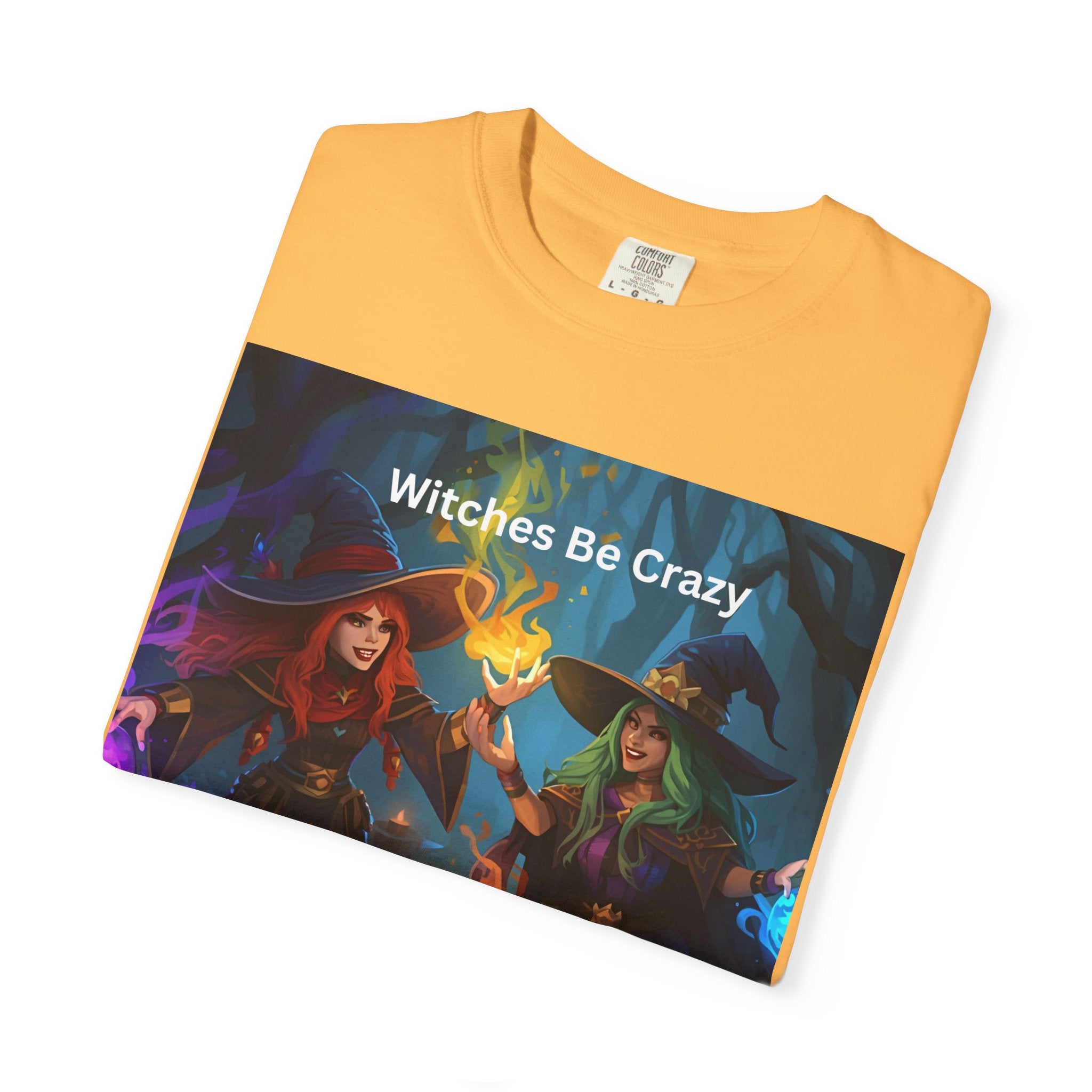 Spooky Halloween Witches Be Crazy T-Shirt, Unisex Garment-Dyed Tee for Halloween, Witch Lovers, Magical Gifts, Spooky Vibes, Casual Wear