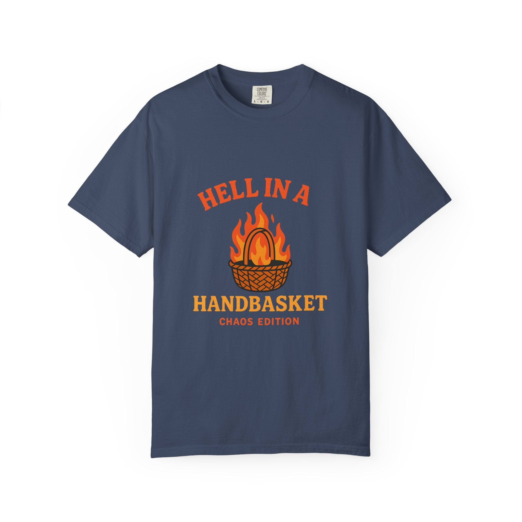 Hell In A Handbasket Funny Unisex Garment-Dyed T-shirt