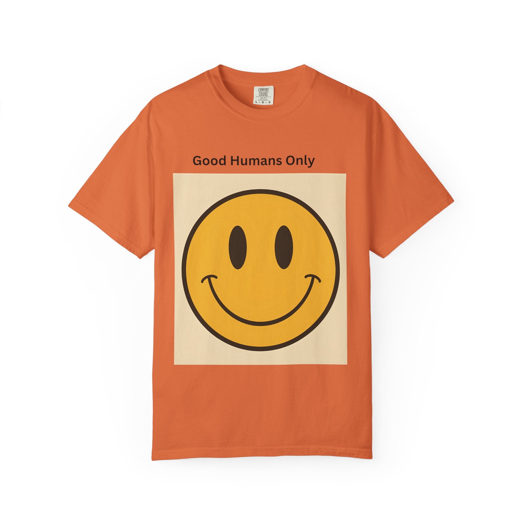 Smiley Face Good Humans Only T-Shirt, Unisex Smiley Tee, Cute Graphic Shirt, Casual Wear, Gift for Friends, Positive Vibes Clothing