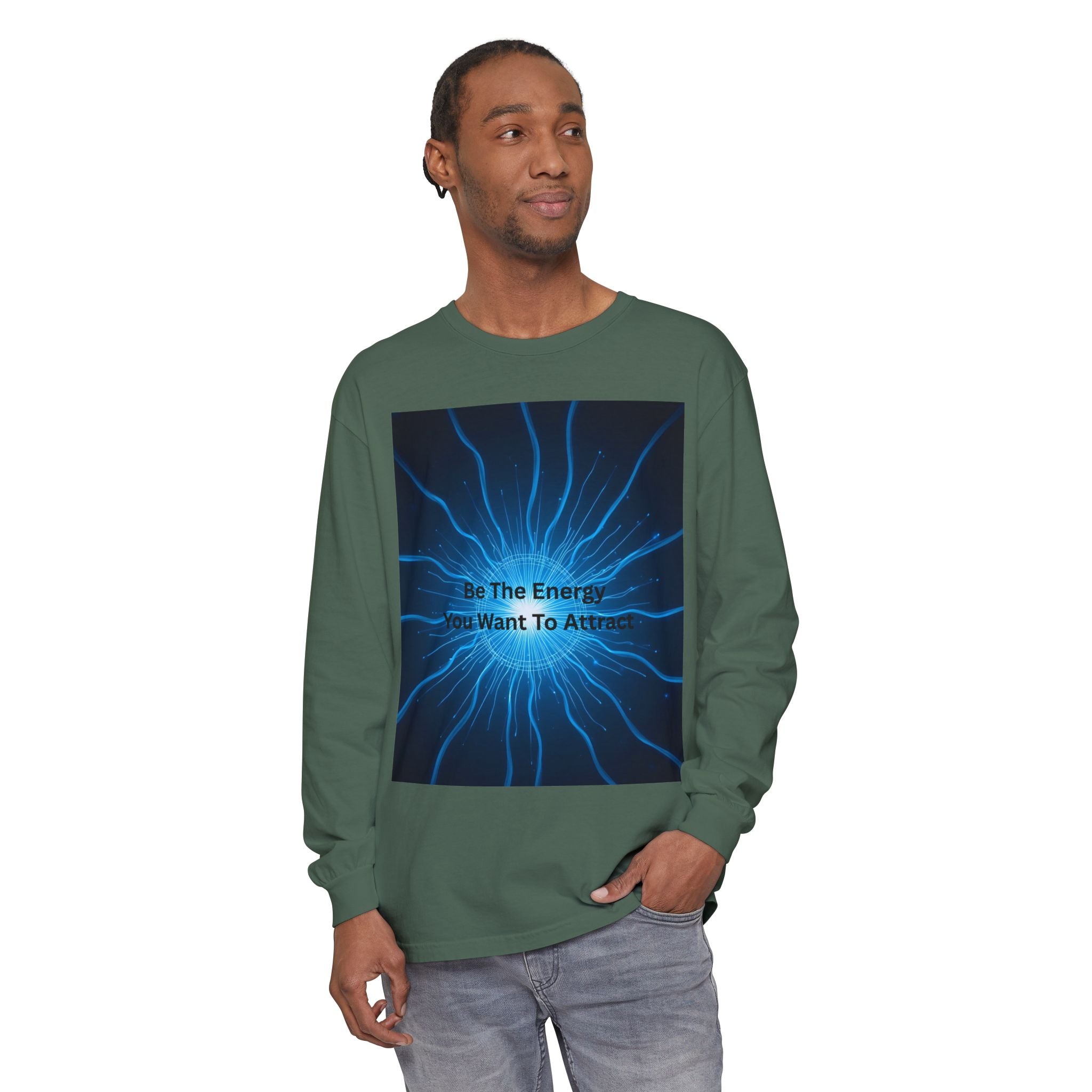 Be The Energy You Want To Attract Unisex Garment-dyed Long Sleeve T-Shirt