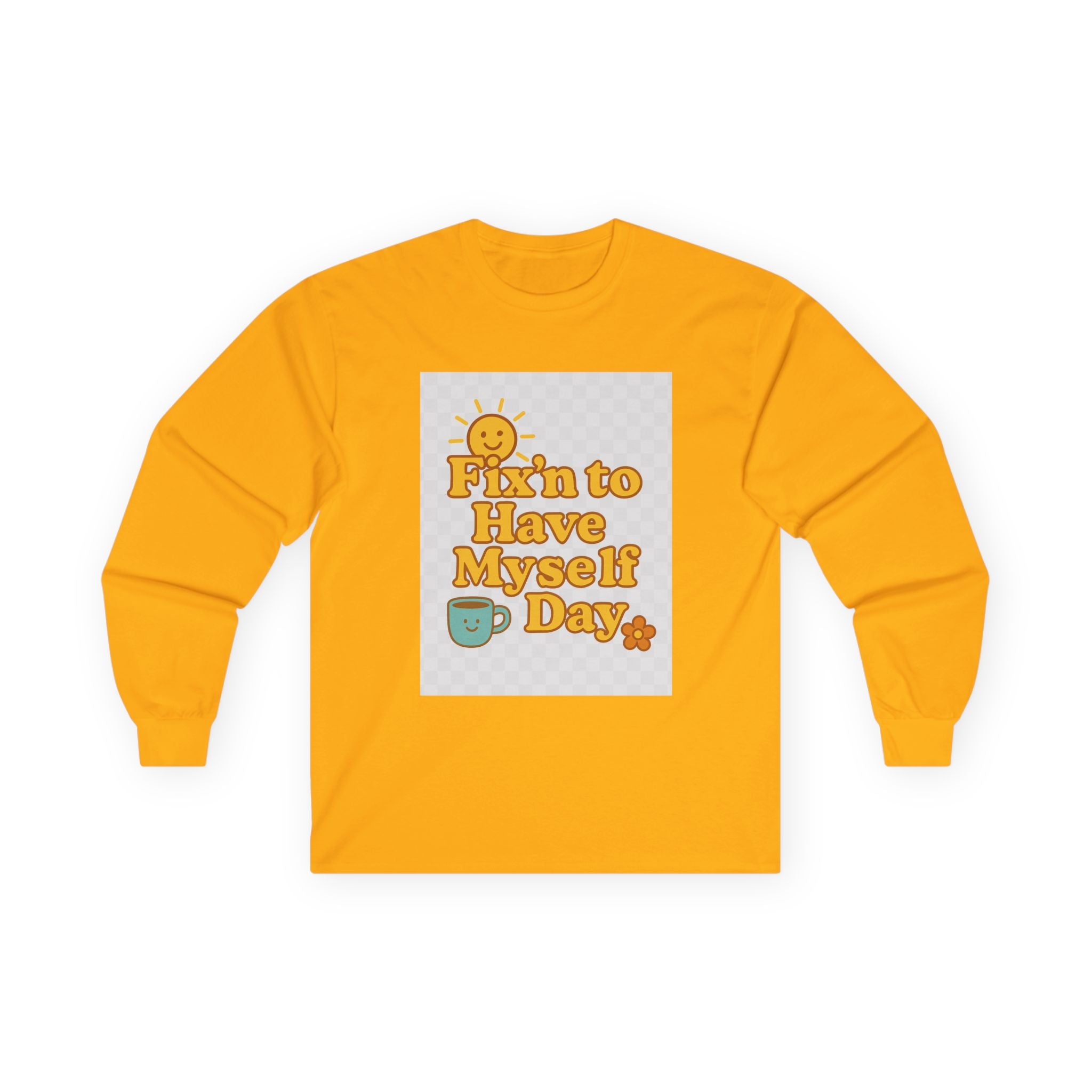 Fixin To Have Myself A Day Unisex Ultra Cotton Long Sleeve Tee
