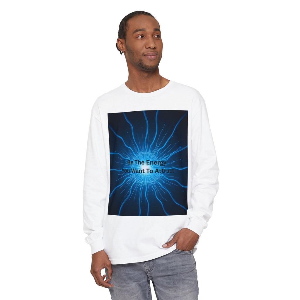 Be The Energy You Want To Attract Unisex Garment-dyed Long Sleeve T-Shirt