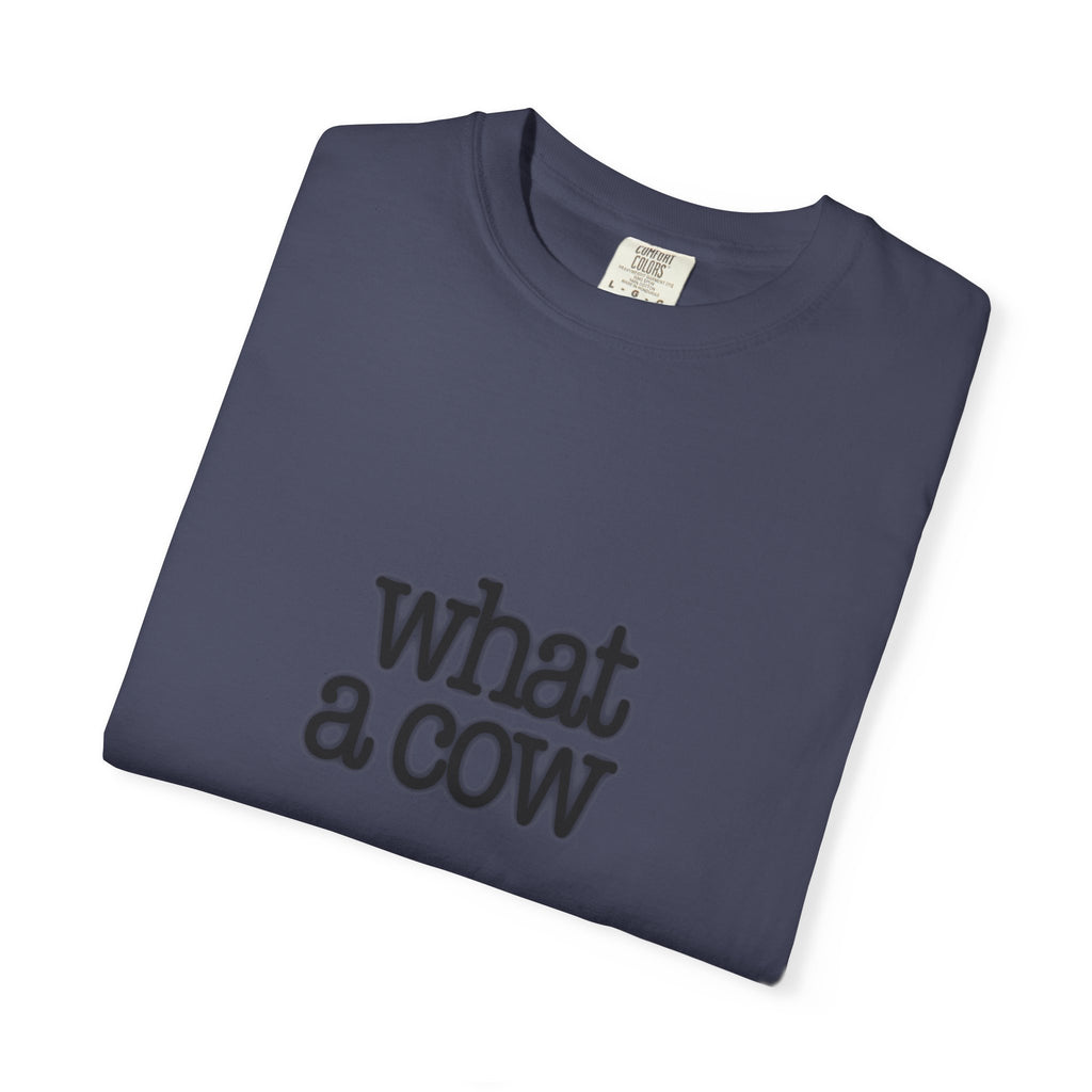 What a Cow Unisex Garment-Dyed T-Shirt, Funny Graphic Tee, Gift for Cow Lovers, Casual Wear, Farm Animal Apparel, Ideal for Birthdays, [...]