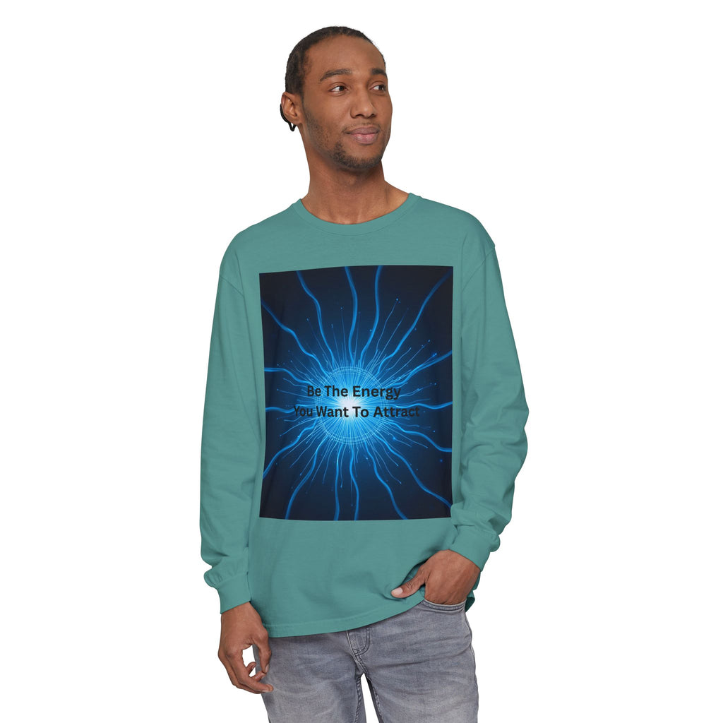 Be The Energy You Want To Attract Unisex Garment-dyed Long Sleeve T-Shirt