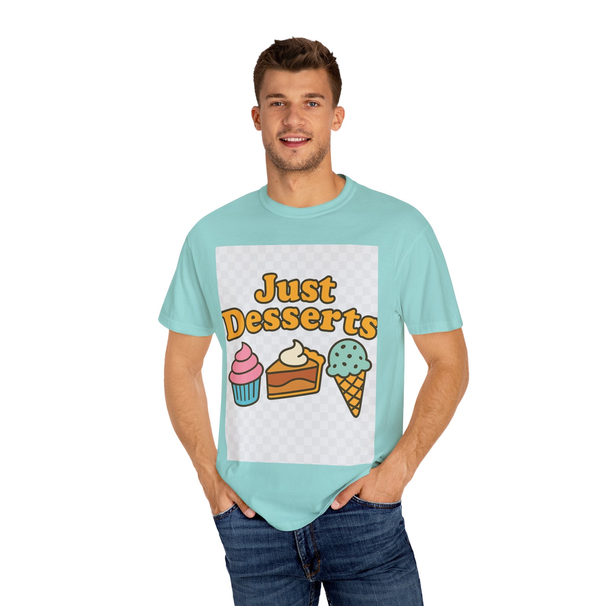 Just Desserts Unisex T-shirt - Fun and Sweet Apparel for Food Lovers