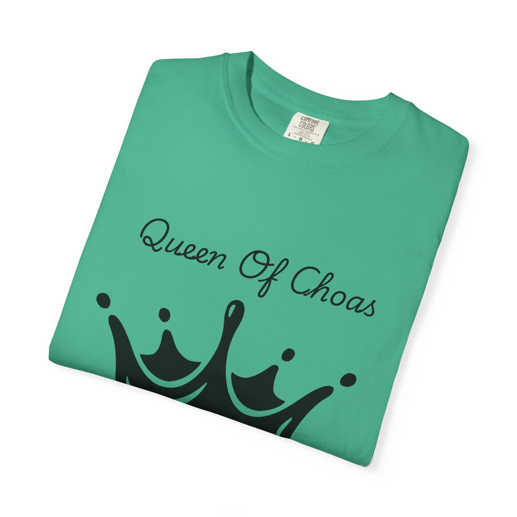 Queen of Chaos Unisex Garment-Dyed T-Shirt, Gift for Her, Casual Wear, Birthday Gift, Trendy Graphic Tee, Fun Statement Shirt