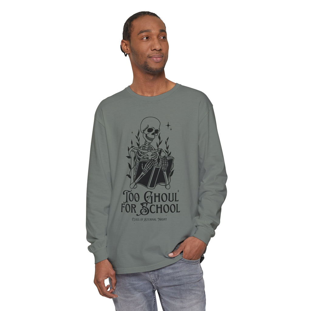 Too Ghoul For School Unisex Garment-dyed Long Sleeve T-Shirt