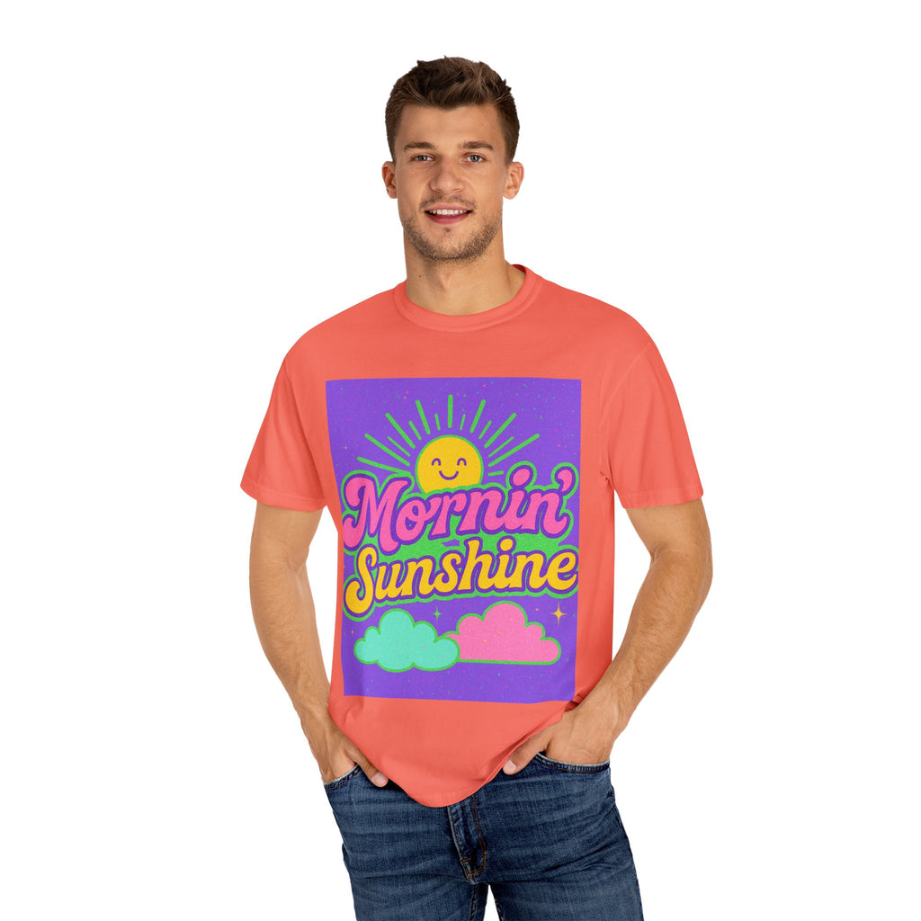 Mornin' Sunshine Unisex Garment-Dyed T-Shirt