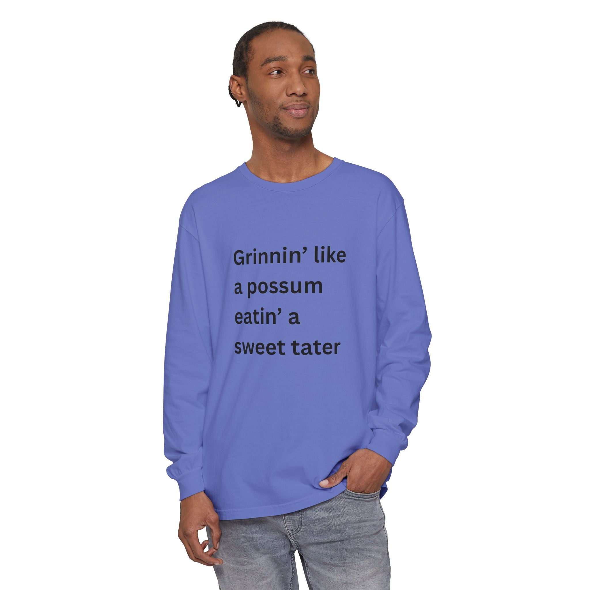 Grinnin Like A Possum Eatin A Sweet Tator Funny Unisex Garment-dyed Long Sleeve T-Shirt