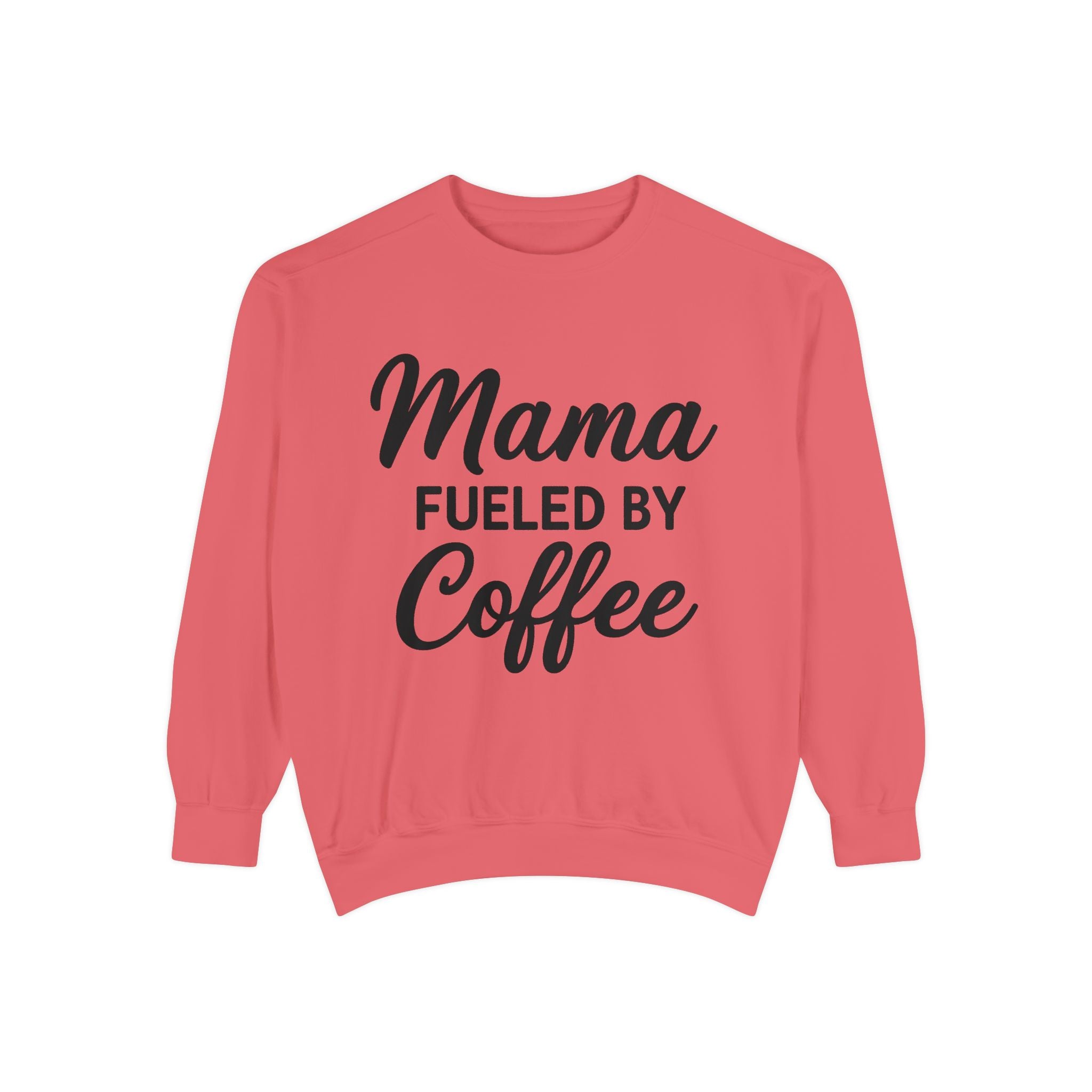 Mama Mode Mama Fueled By Coffee Sweatshirt