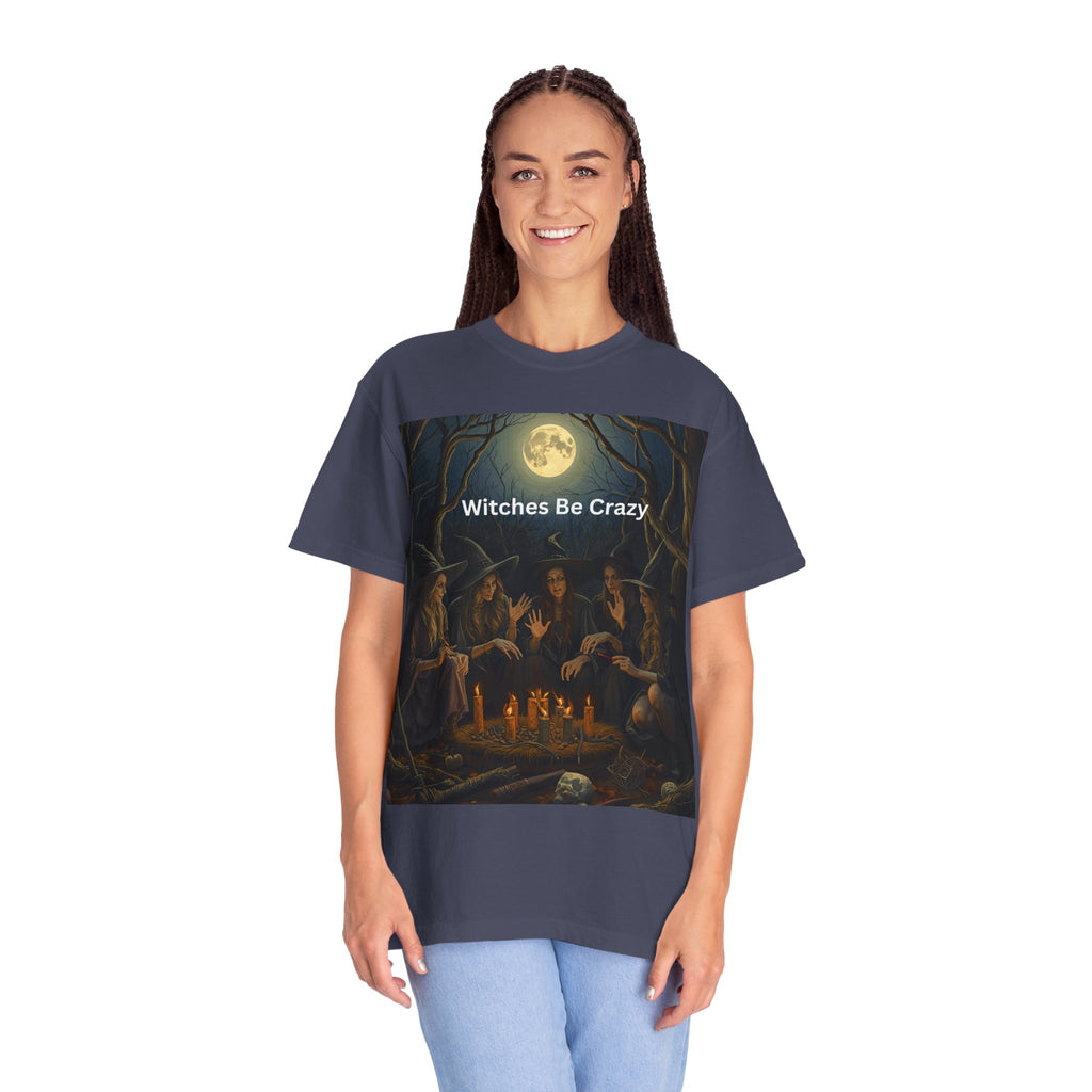Spooky Halloween Witches Be Crazy T-shirt, Unisex Garment-Dyed Tee for Witchy Vibes, Halloween, Gift for Witches, Casual Wear, Cozy Outfit
