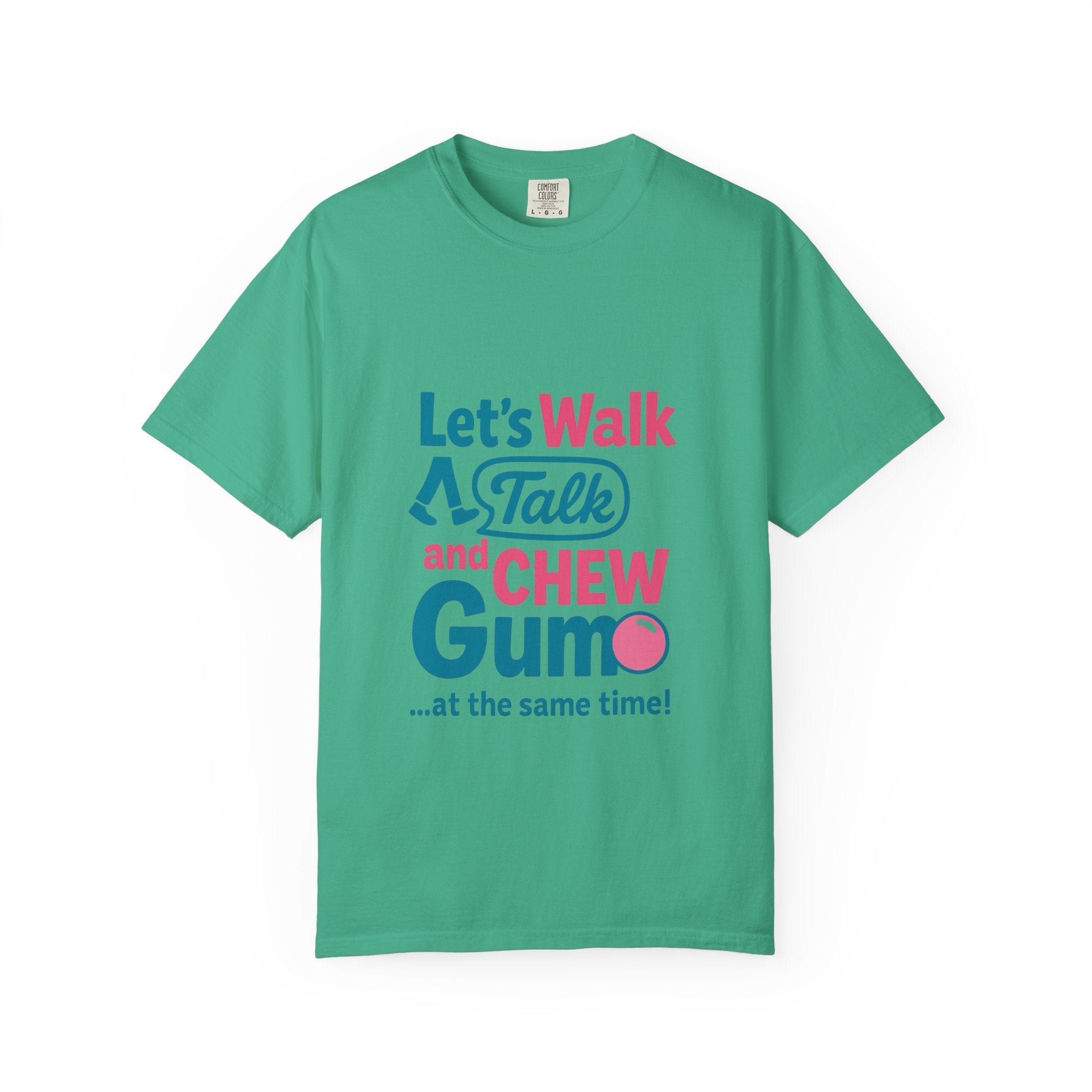 Let's Walk Talk And Chew Gum Funny/ Sarcastic T-shirt | Fun Gift for Friends, Casual Daily Wear, Birthday, Gag Gift, Conversation Starter