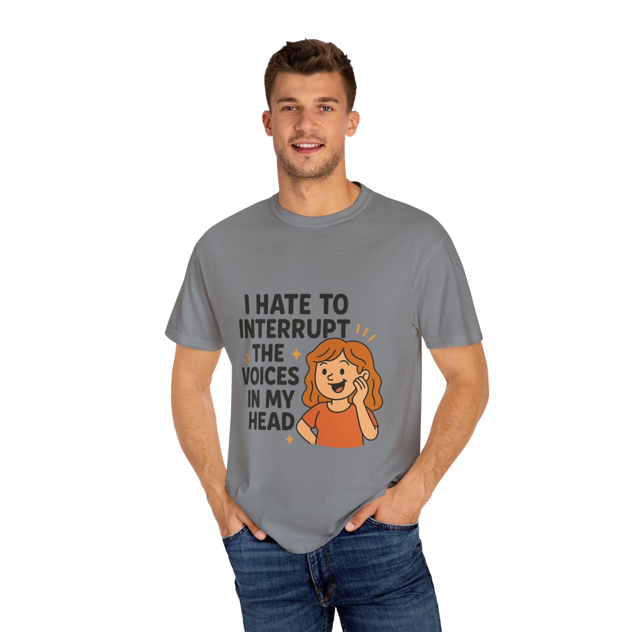 I Hate To Interrupt The Voices In My Head Funny Unisex T-Shirt – I Hate to Interrupt the Voices in My Head