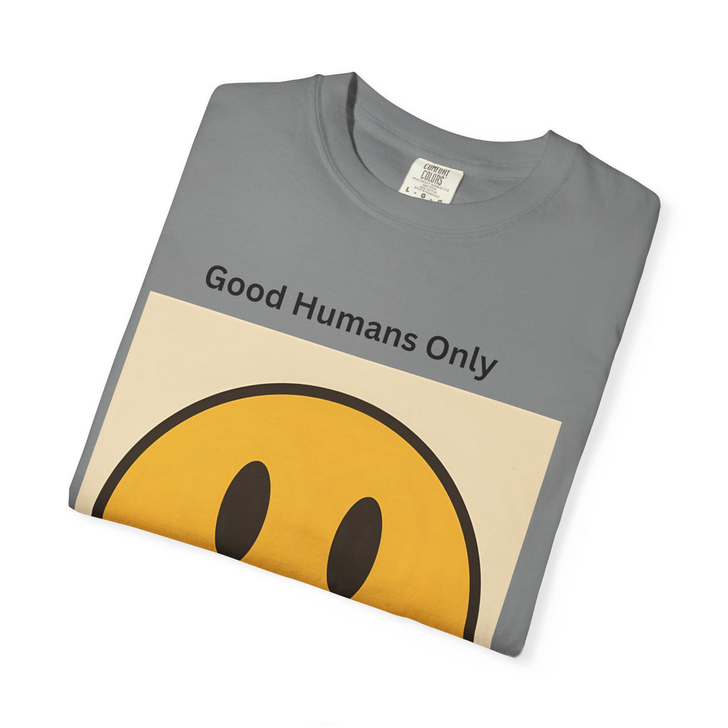 Smiley Face Good Humans Only T-Shirt, Unisex Smiley Tee, Cute Graphic Shirt, Casual Wear, Gift for Friends, Positive Vibes Clothing