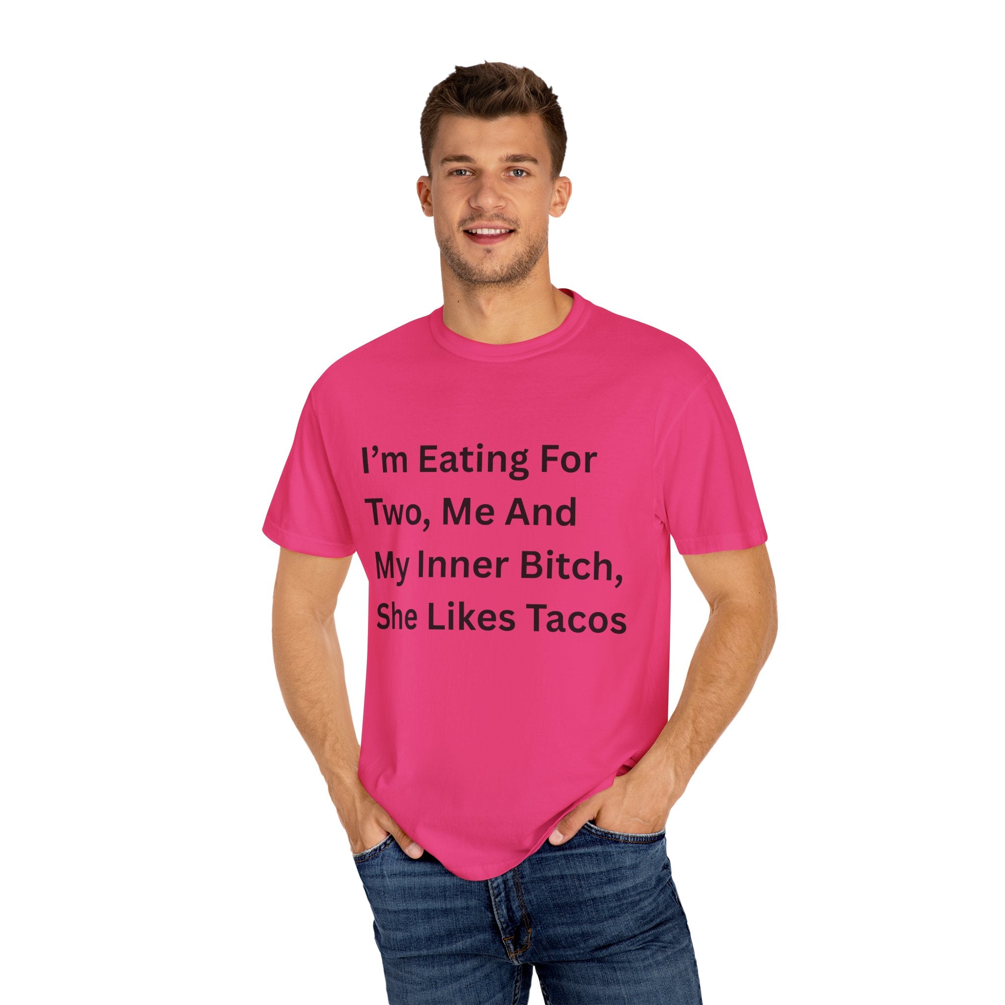 I'm Eating For Two, Me And My Inner Bitch Unisex Garment-Dyed T-shirt