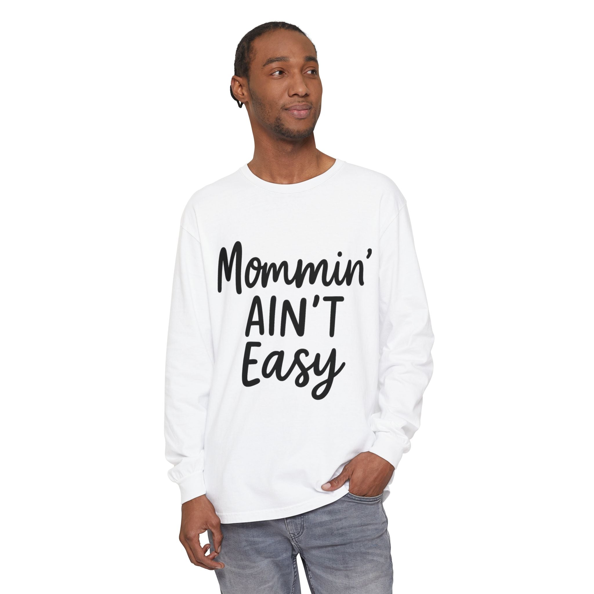 Mama Mode Mommin' Ain't Easy Long Sleeve Shirt