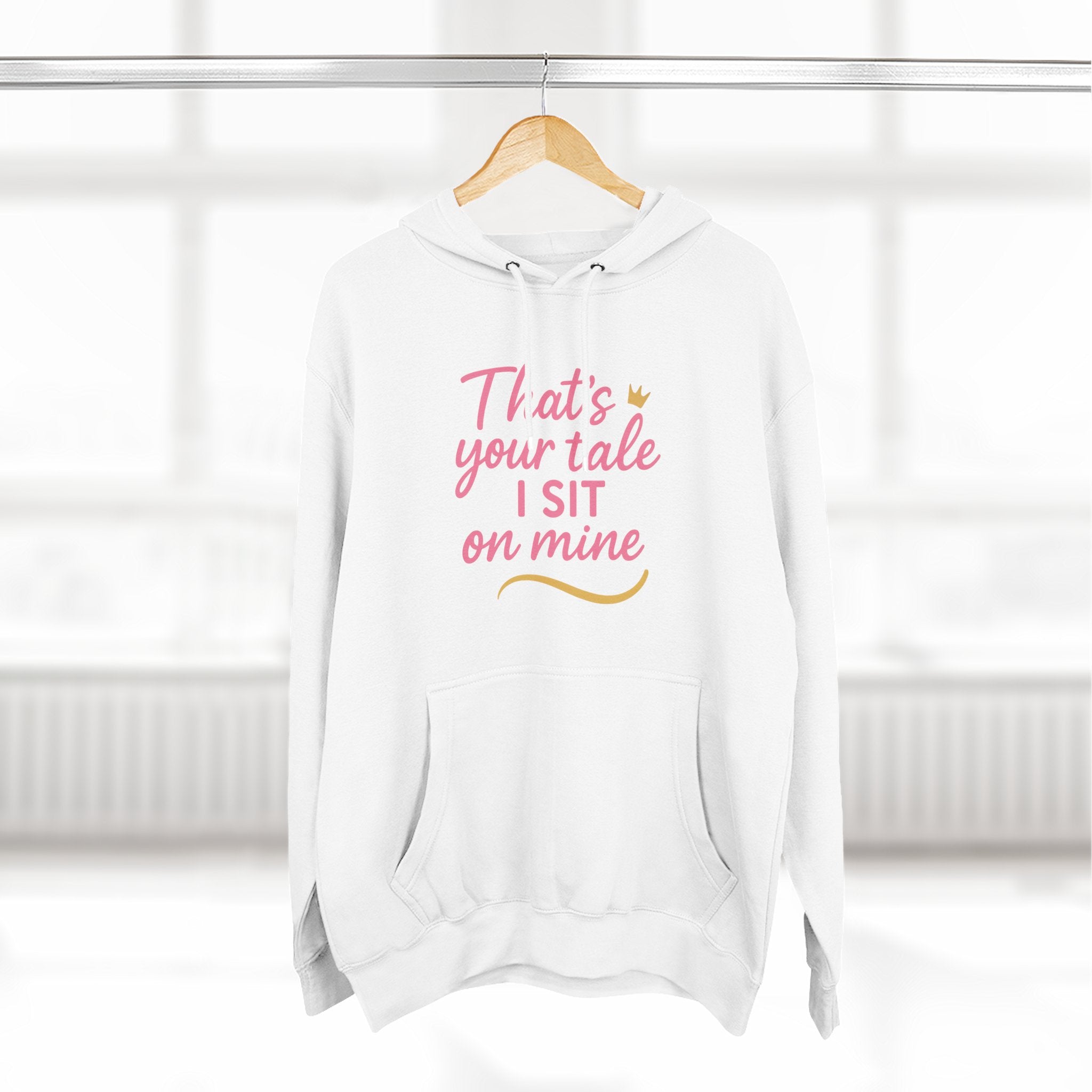 Charming Quote Fleece Hoodie: "That's Your Tale, I Sit on Mine"