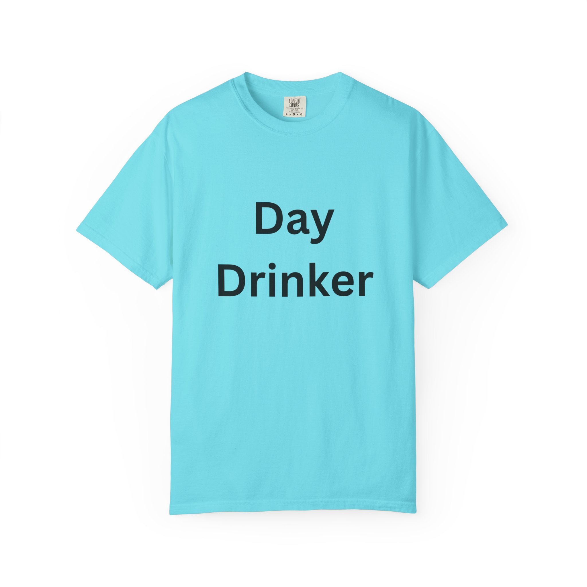Day Drinker Unisex Garment-Dyed T-Shirt, Fun Summer Shirt, Gift for Friends, Casual Wear, Party Tee