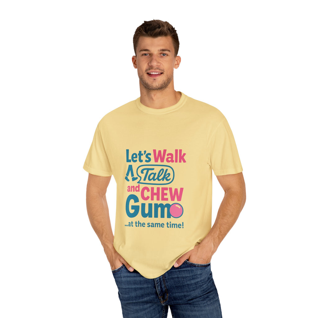 Let's Walk Talk And Chew Gum Funny/ Sarcastic T-shirt | Fun Gift for Friends, Casual Daily Wear, Birthday, Gag Gift, Conversation Starter