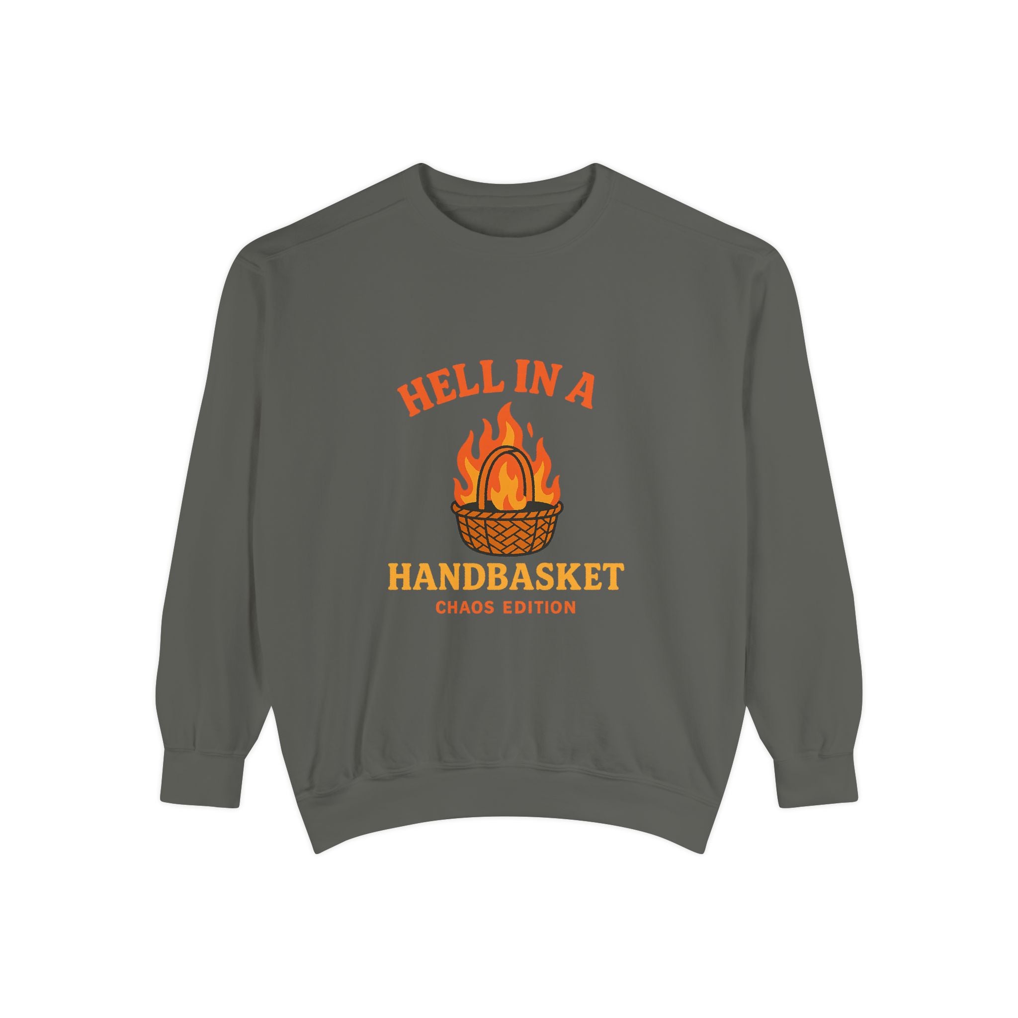 Hell In A Handbasket Funny Unisex Garment-Dyed Sweatshirt