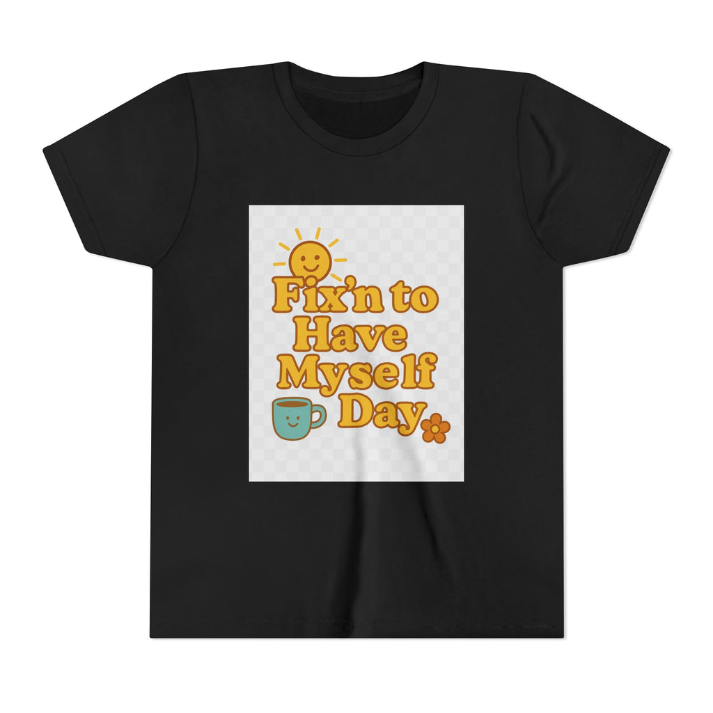 Fixin To Have Myself A Day Youth Short Sleeve Tee