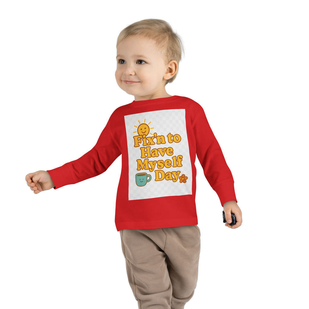 Fixin' to Have Myself Day Toddler Long Sleeve Tee