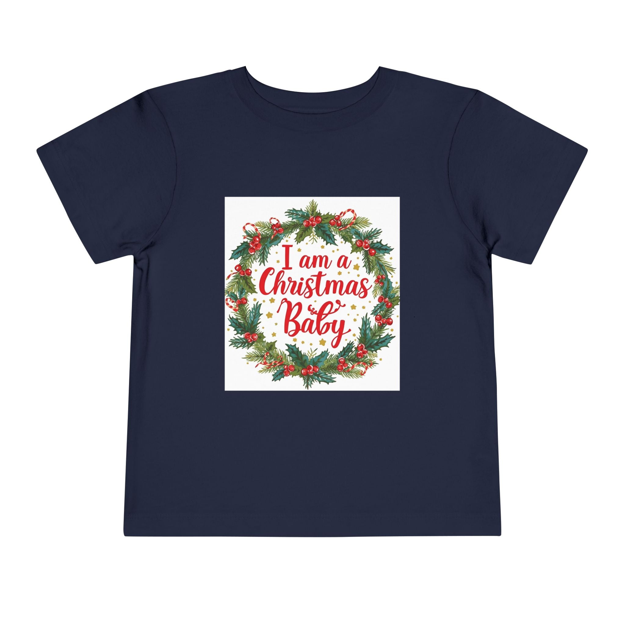 I Am A Christmas Baby Toddler Short Sleeve Tee