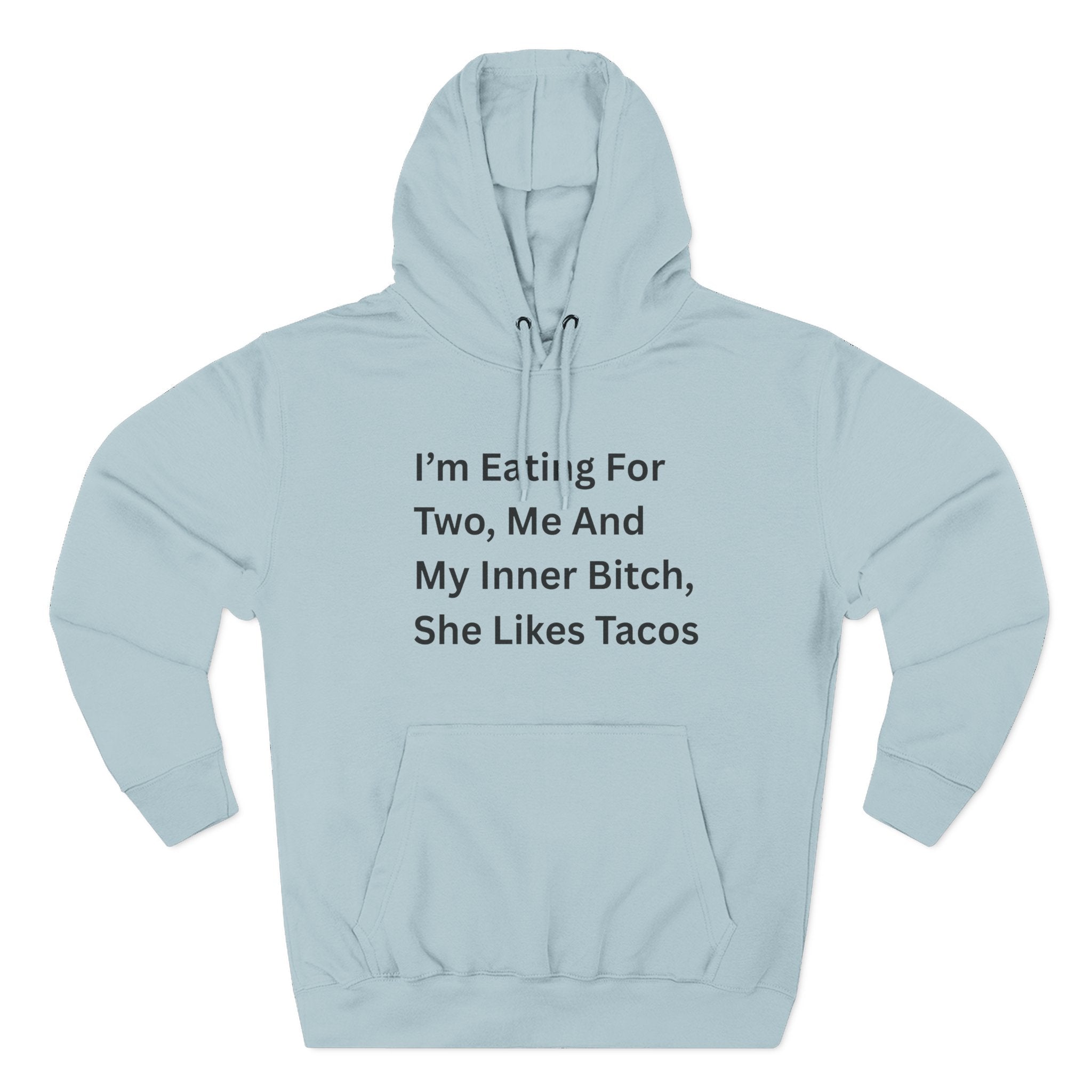 I'm Eating For Two. Me And My Inner Bitch Three-Panel Fleece Hoodie