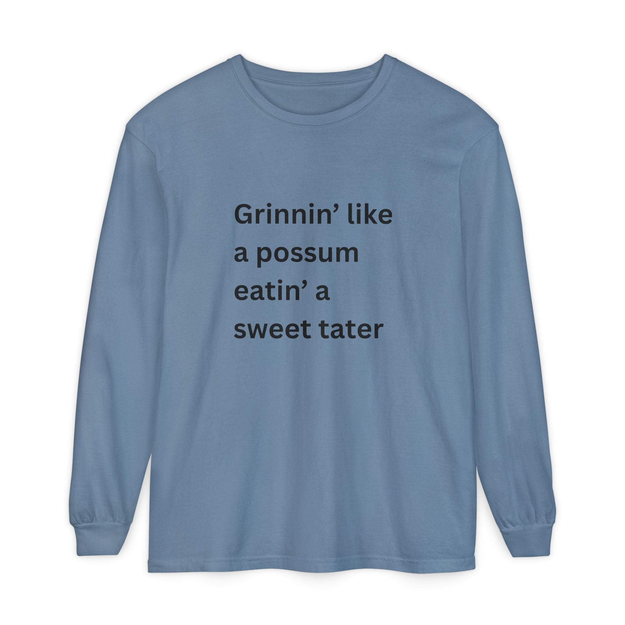 Grinnin Like A Possum Eatin A Sweet Tator Funny Unisex Garment-dyed Long Sleeve T-Shirt