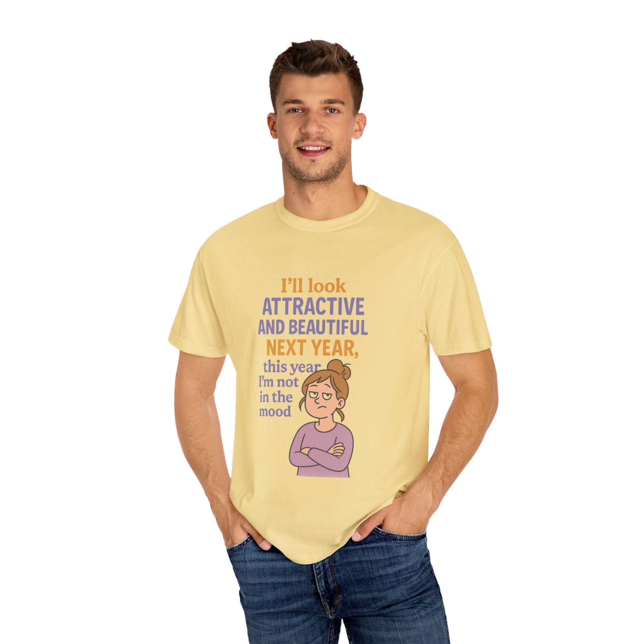 Humorous Unisex T-Shirt: 'I'll Look Attractive Next Year'