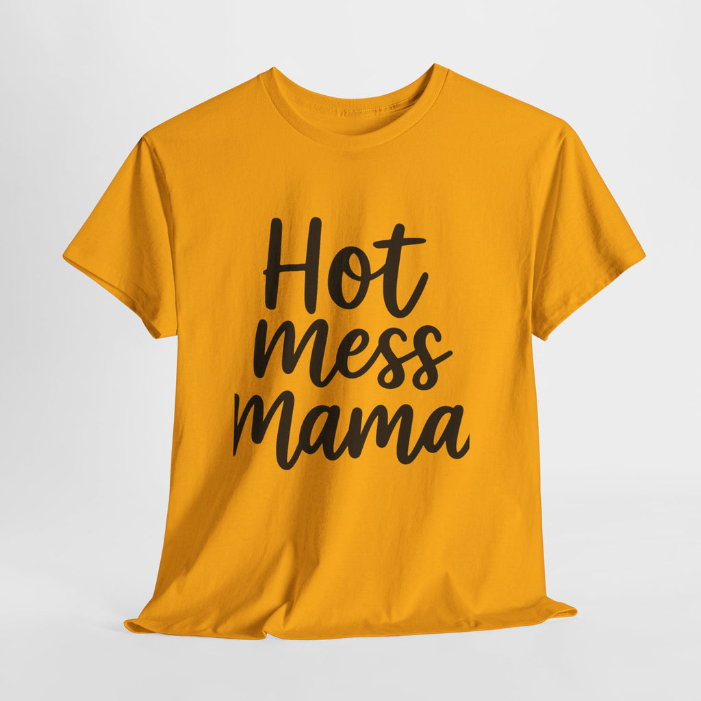 Mama Mode Hot Mess Mama T-Shirt