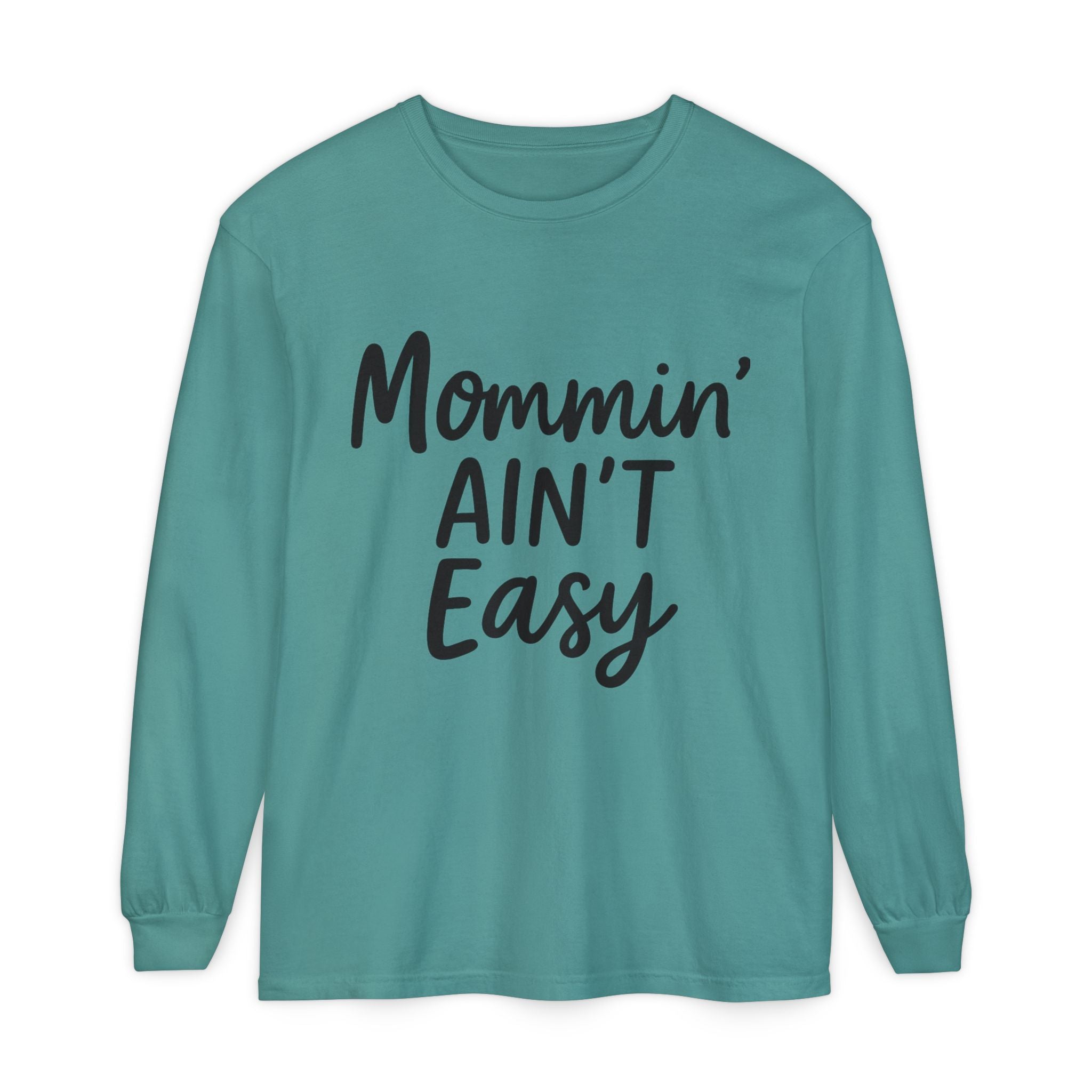 Mama Mode Mommin' Ain't Easy Long Sleeve Shirt