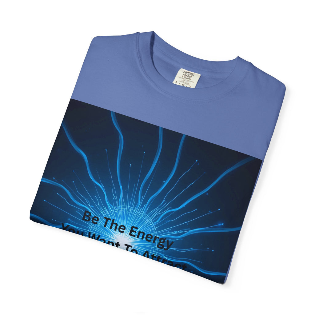 Be The Energy You Want To Attract Unisex Inspirational Energy T-Shirt, Motivational Tee, Mindfulness Shirt, Conscious Living Apparel, Gift for Positive Vibes
