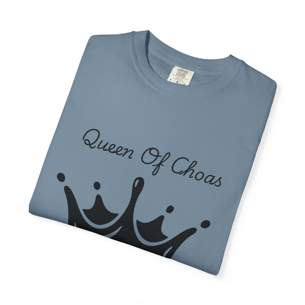 Queen of Chaos Unisex Garment-Dyed T-Shirt, Gift for Her, Casual Wear, Birthday Gift, Trendy Graphic Tee, Fun Statement Shirt