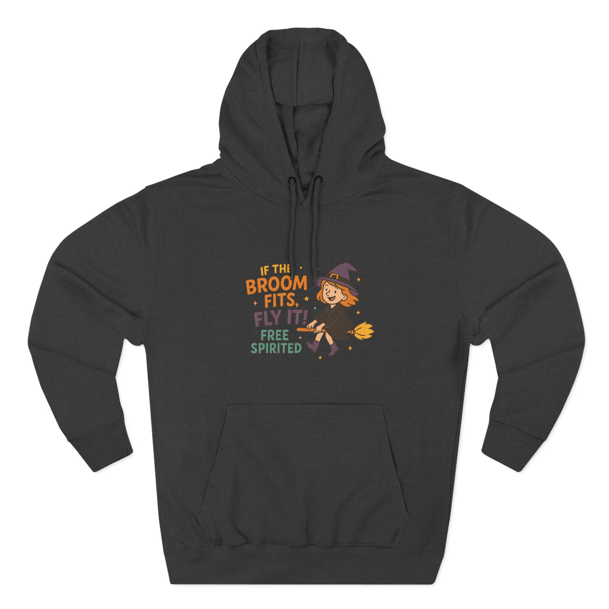 If The Broom Fits Fly It Three-Panel Fleece Hoodie