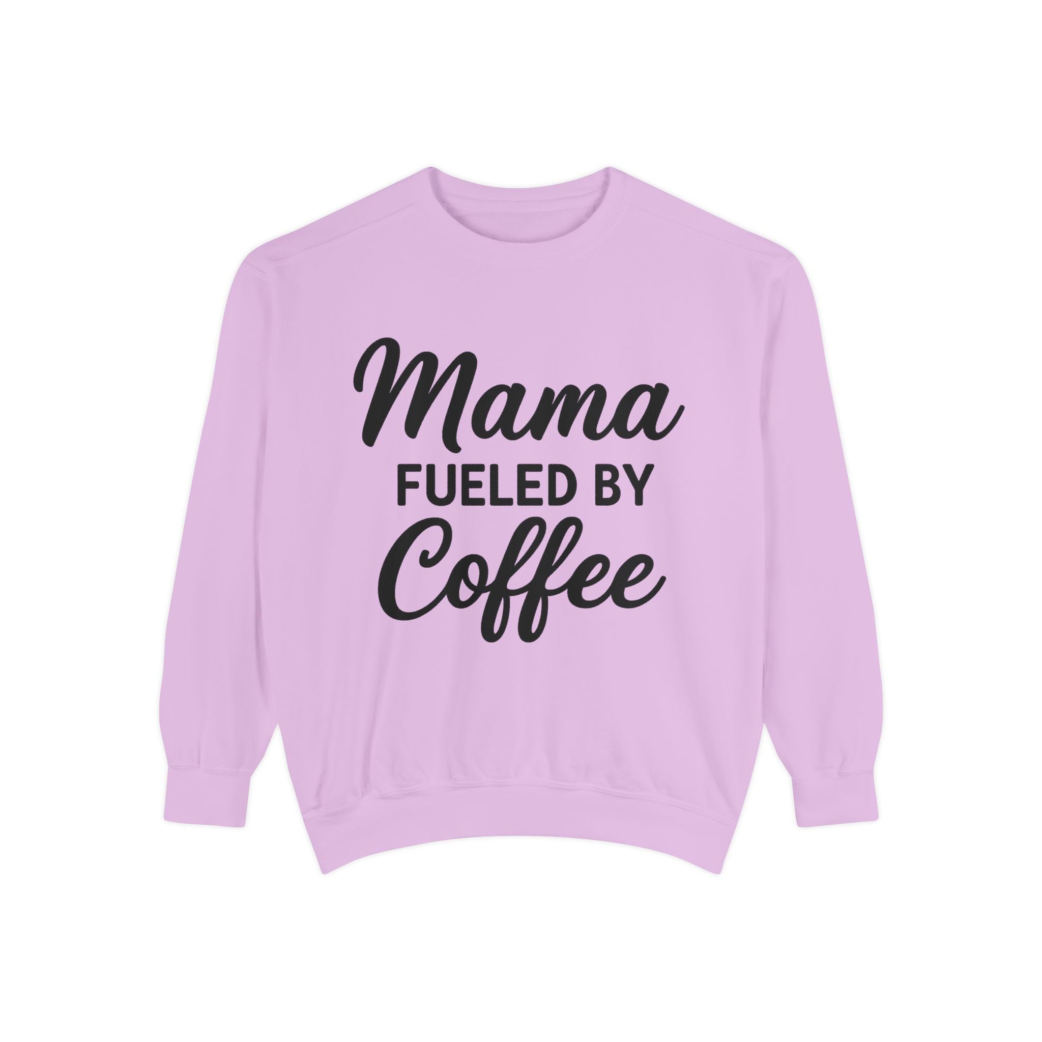 Mama Mode Mama Fueled By Coffee Sweatshirt