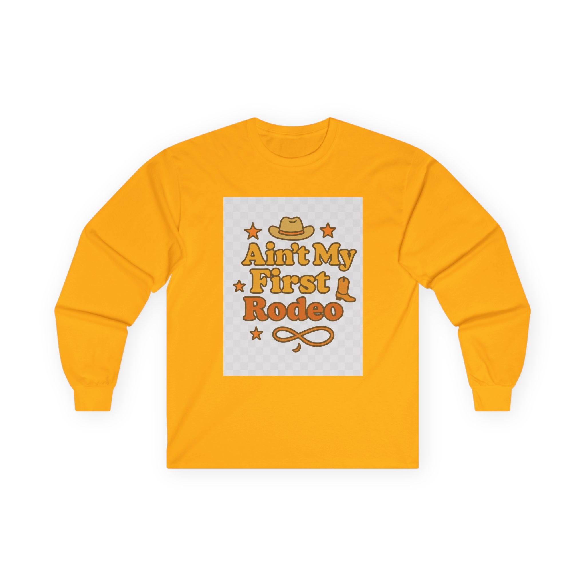 Ain't My First Rodeo Long Sleeve Tee - Ain't My First Rodeo
