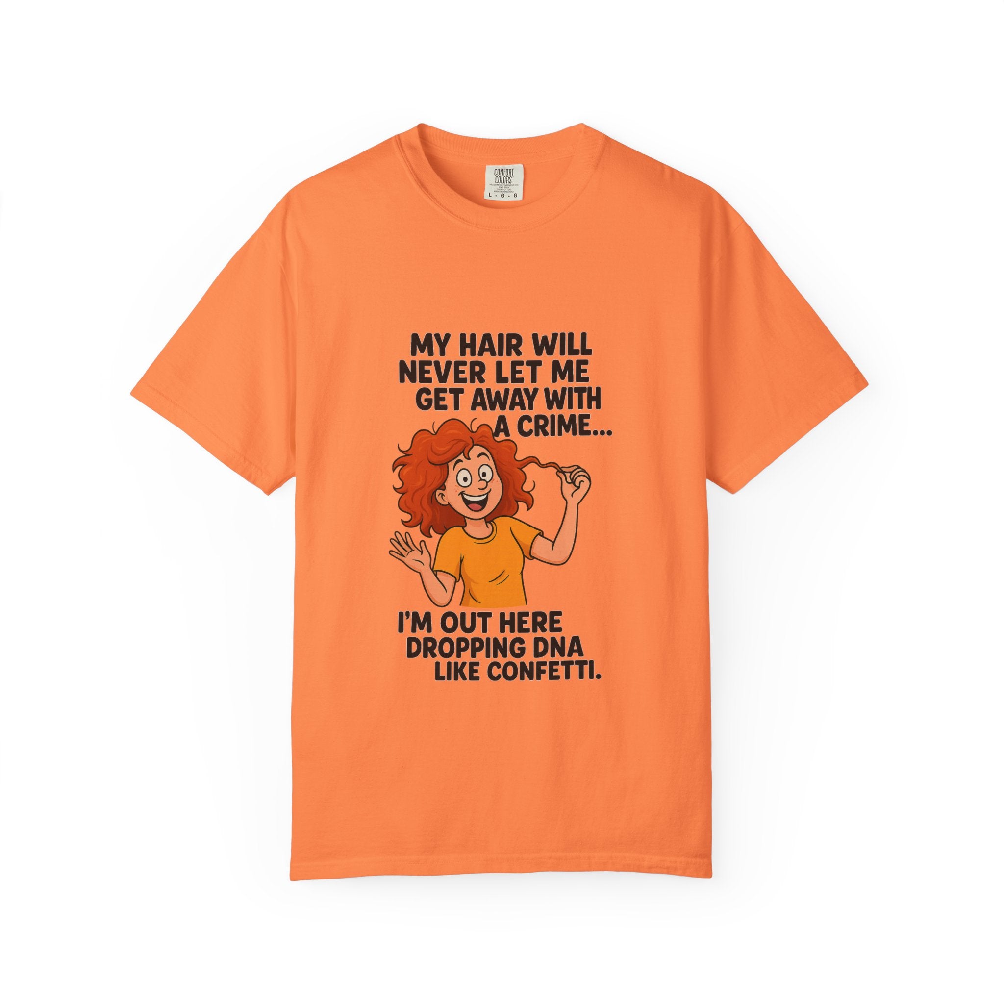 My Hair Would Never Let Me Get Away With A Crime Funny DNA Confetti T-Shirt