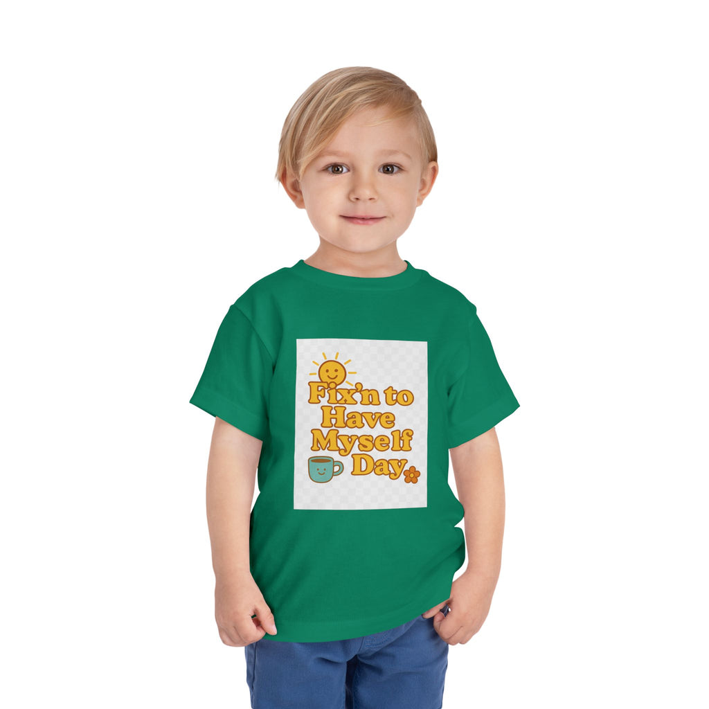 Fixin To Have Myself A Day Toddler Short Sleeve Tee