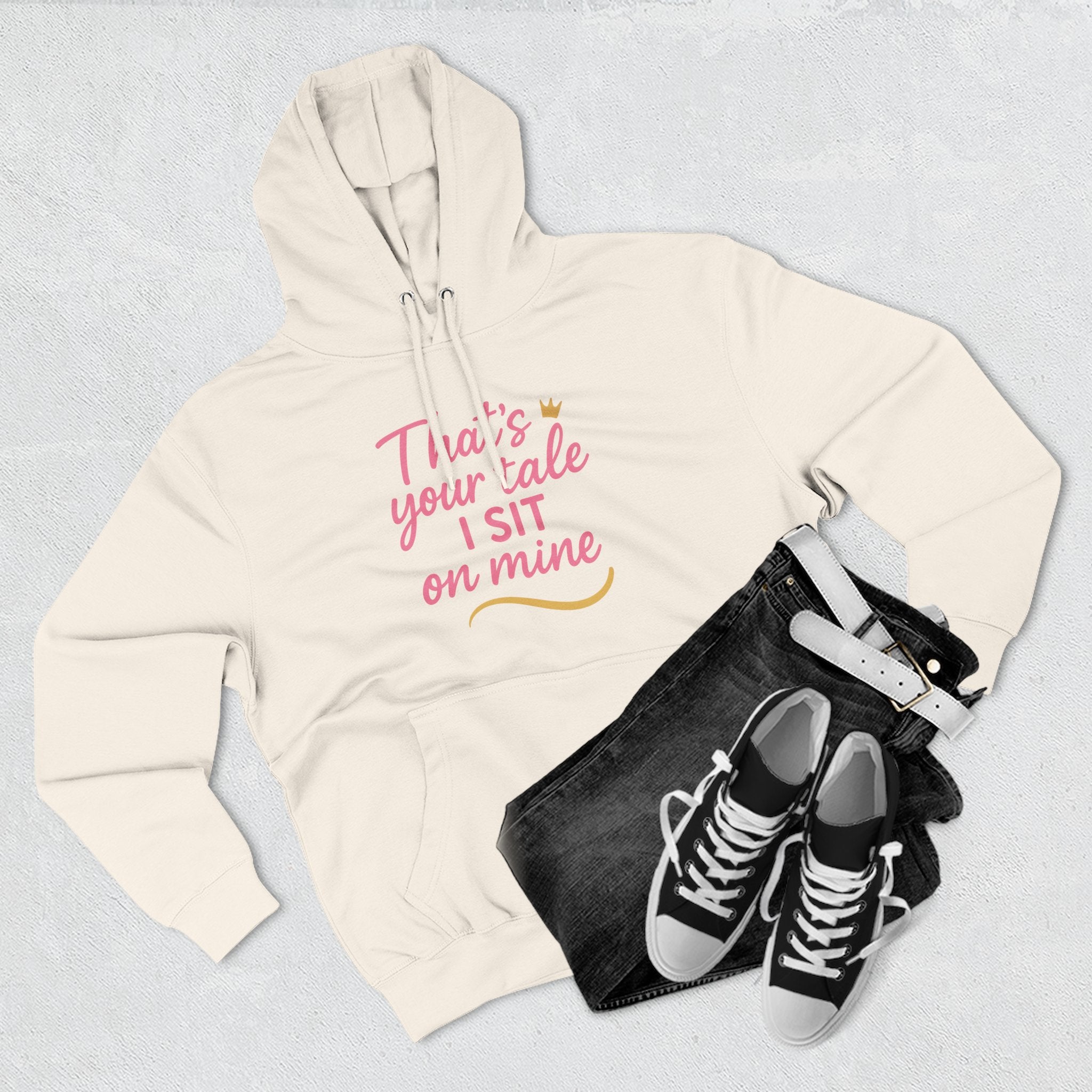 Charming Quote Fleece Hoodie: "That's Your Tale, I Sit on Mine"