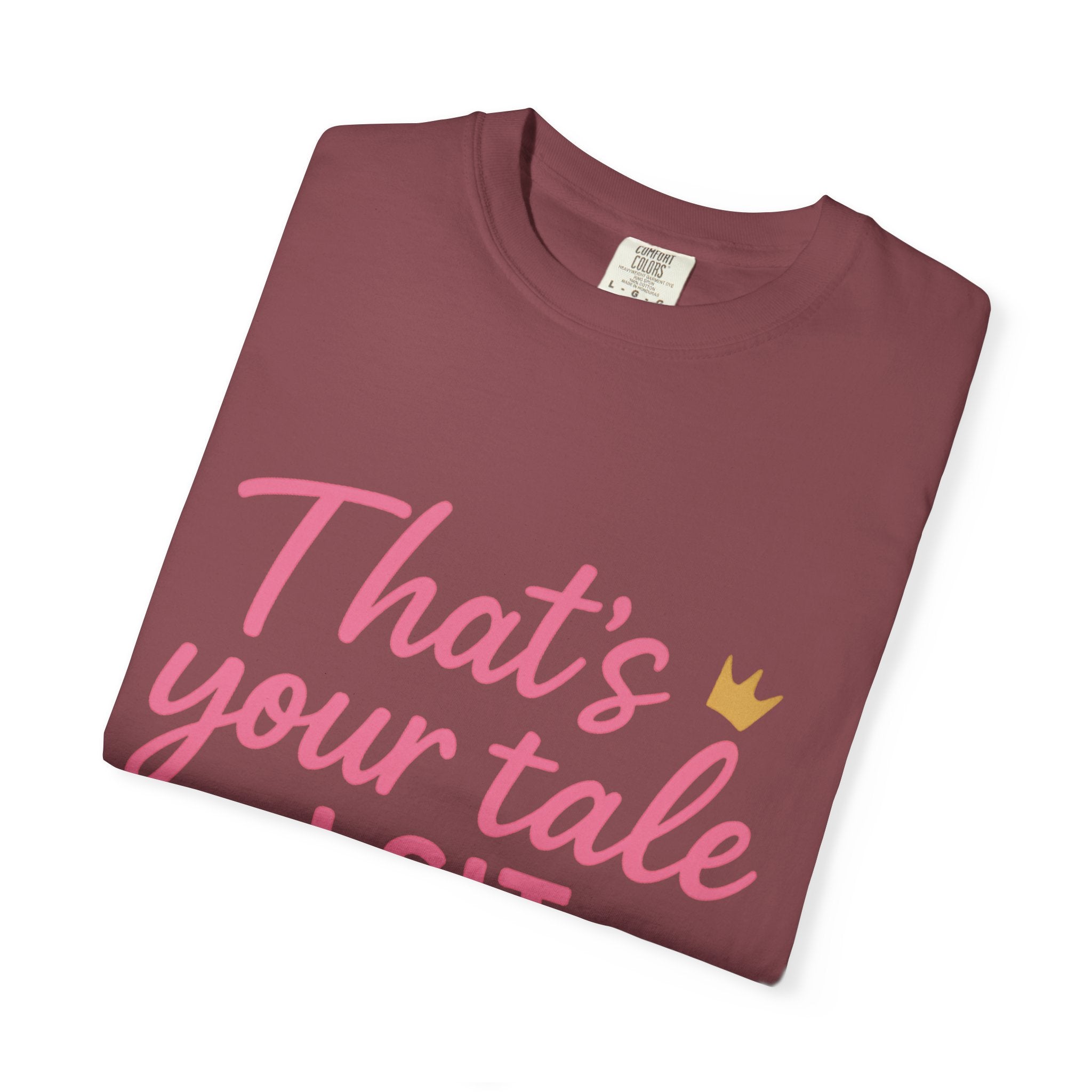 Royal Fairy Tale T-Shirt – That's Your Tale I Sit on Mine