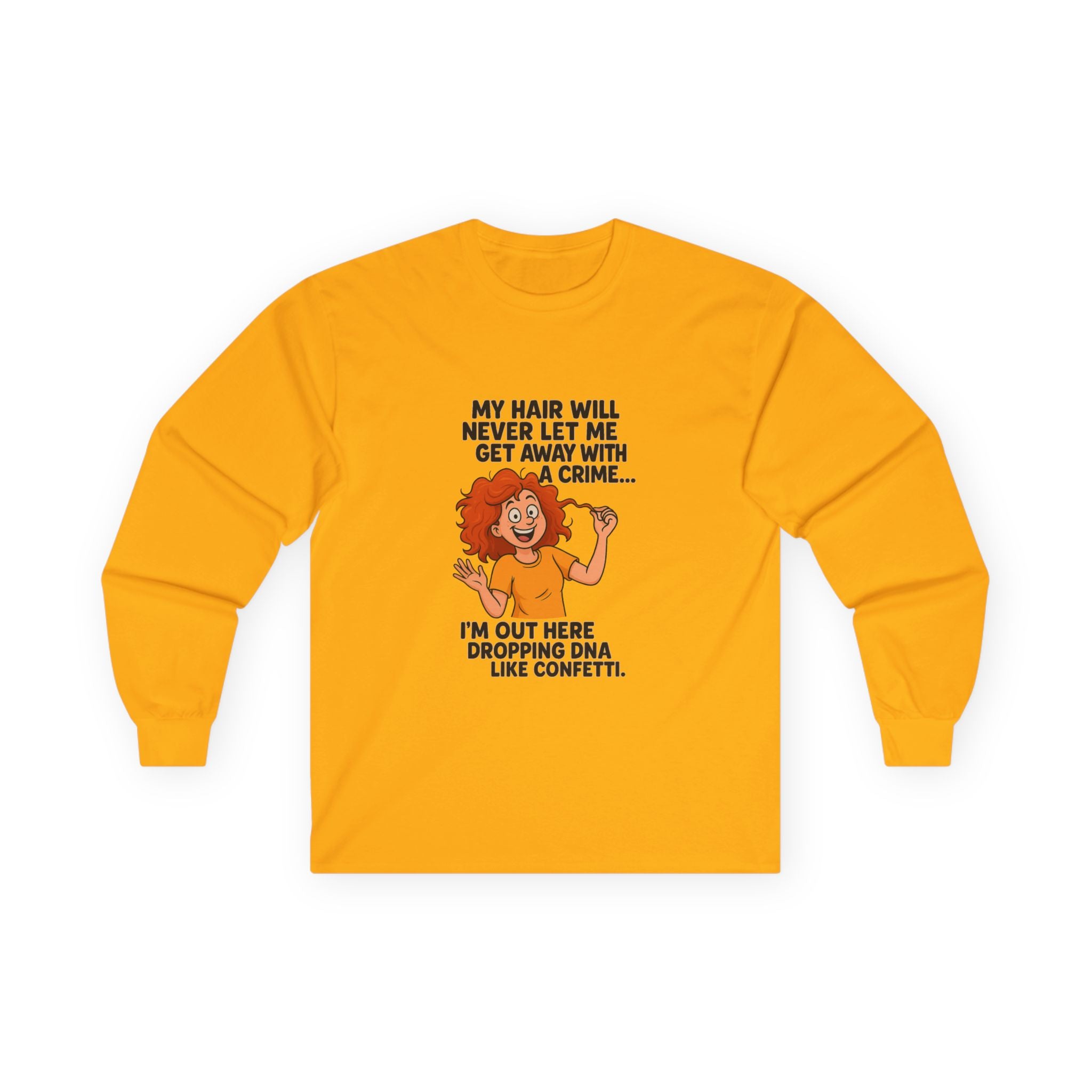 My Hair Will Never Let Me Get Away With A Crime Funny Statement Long Sleeve Tee for Hair Lovers