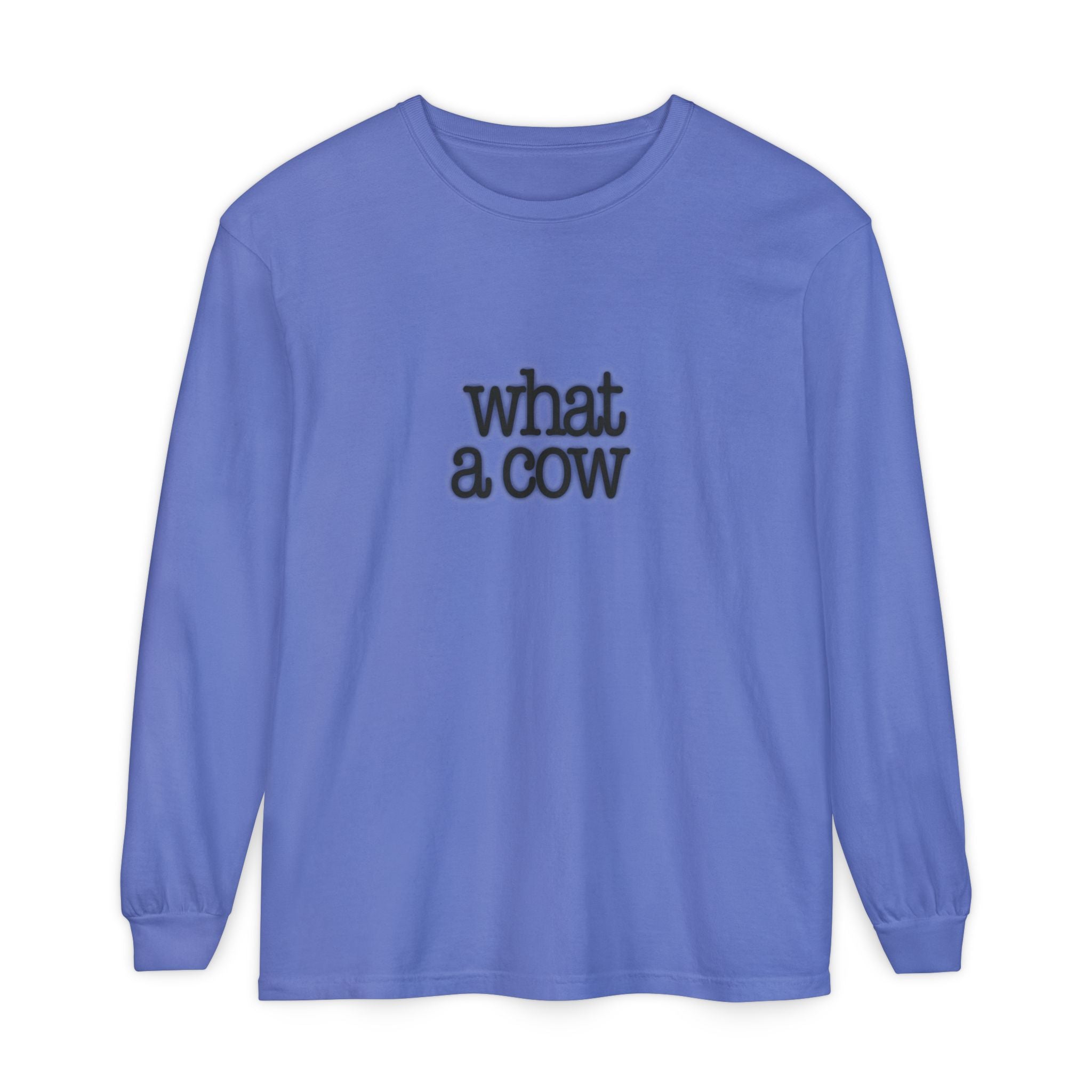 What A Cow Unisex Garment-dyed Long Sleeve T-Shirt