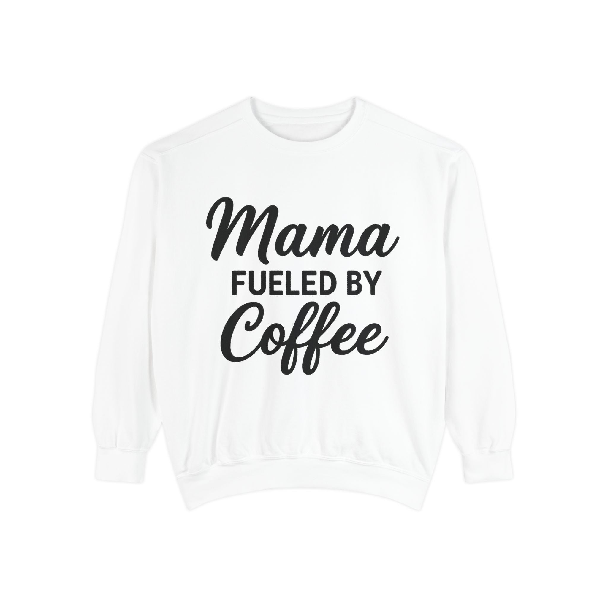 Mama Mode Mama Fueled By Coffee Sweatshirt