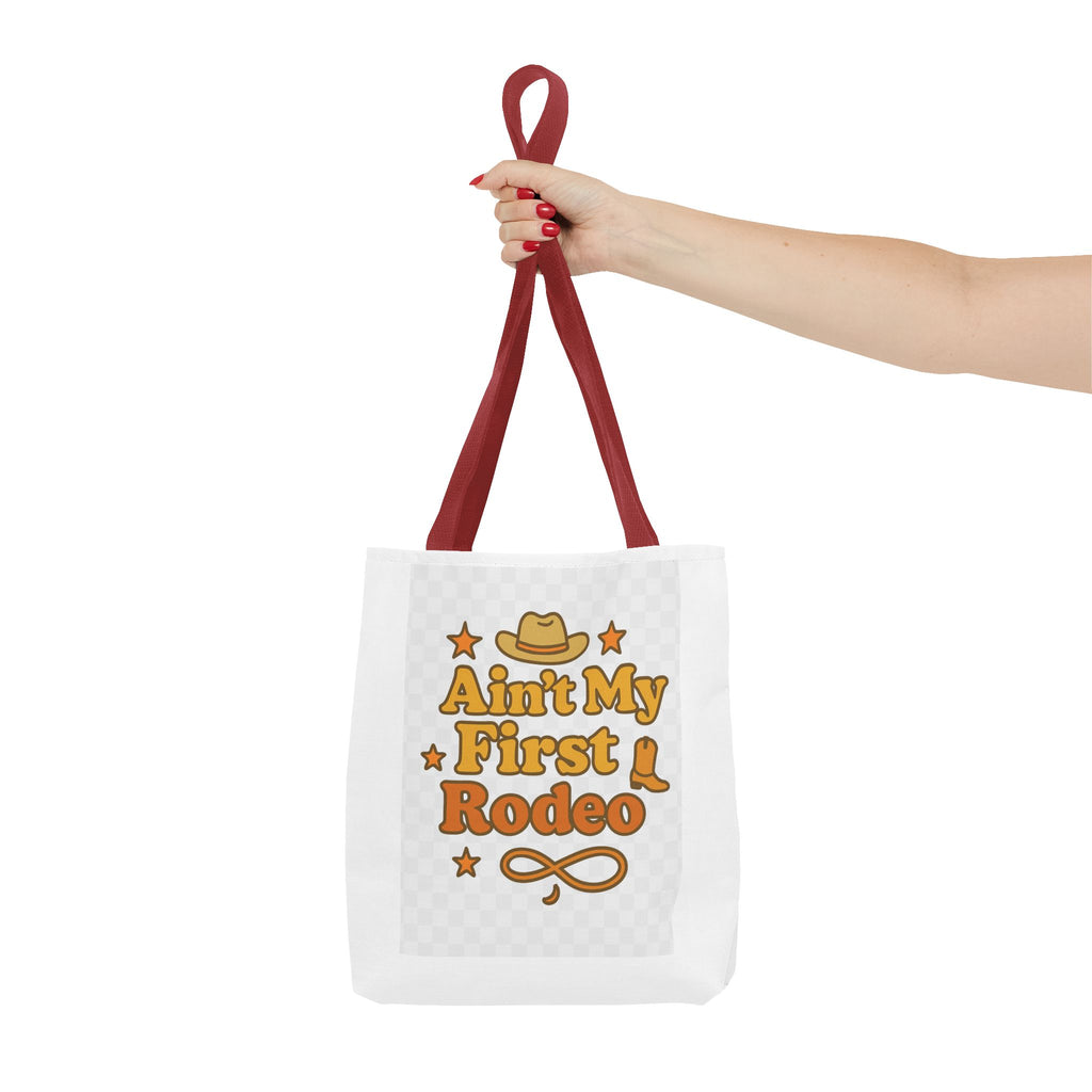 Ain't My First Rodeo Tote Bag